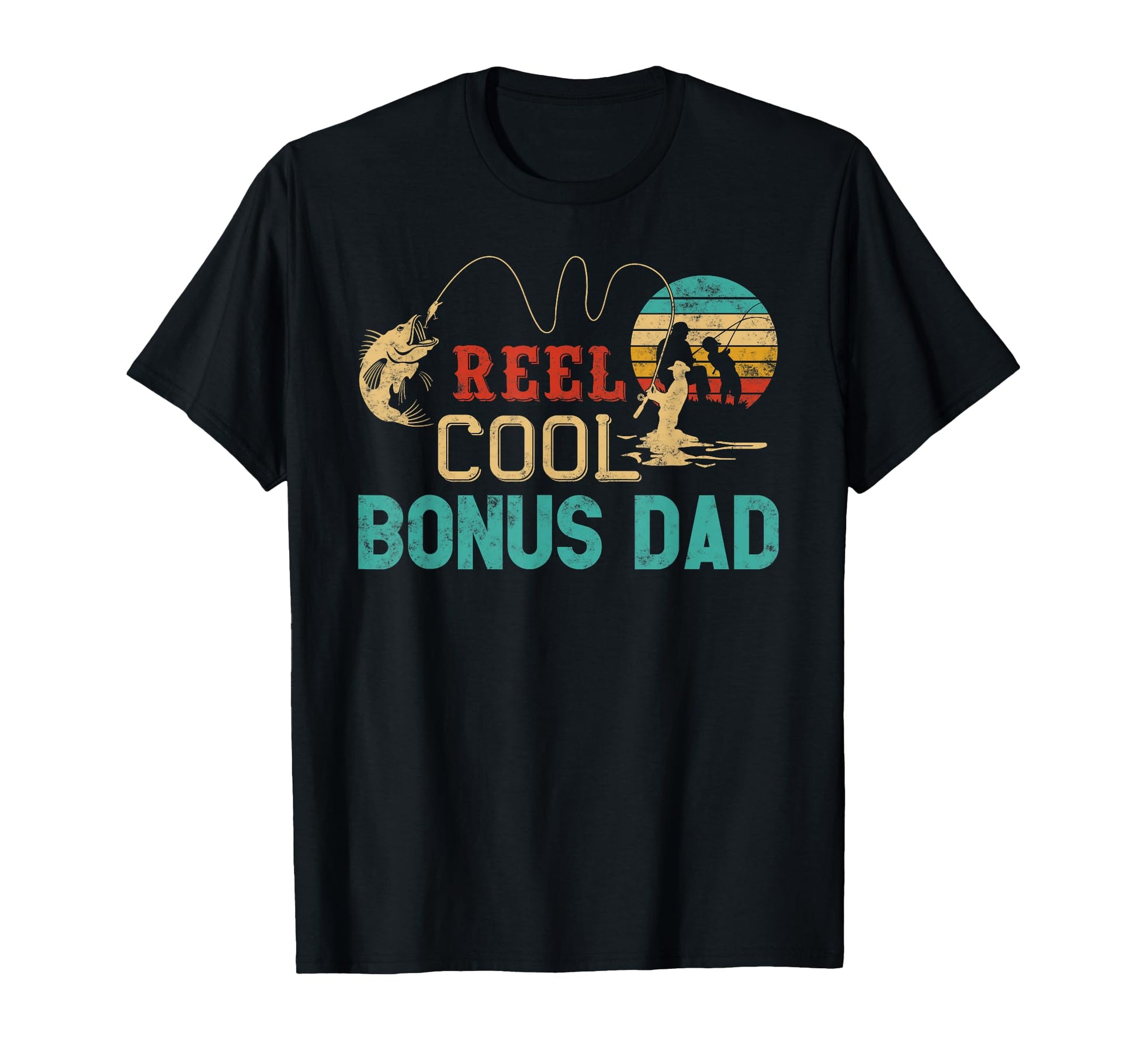 Reel Bonus Dad Fishing Fathers Day Gift T-Shirt - Graphic Print Men Women - T-Shirt, Sweatshirt, Hoodie