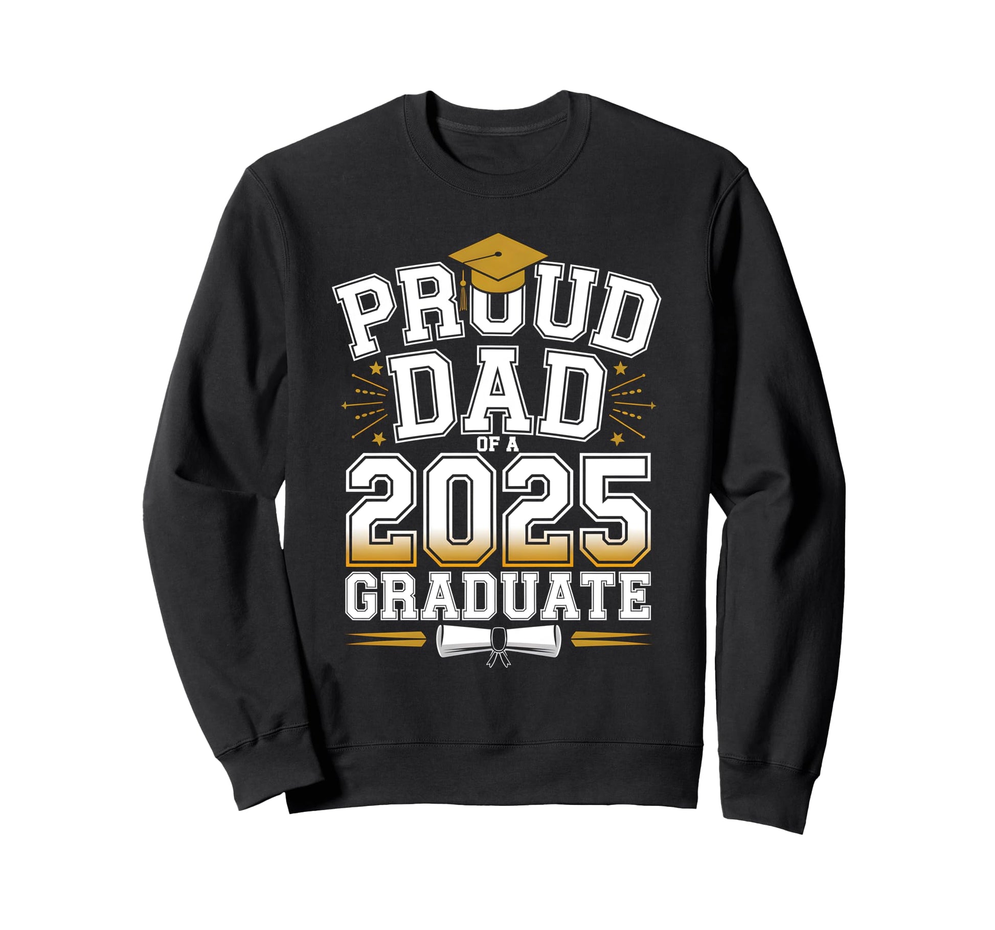 Proud Dad 2025 Graduate Class Sweatshirt - Aesthetic Graphic Men Women - T-Shirt, Sweatshirt, Hoodie