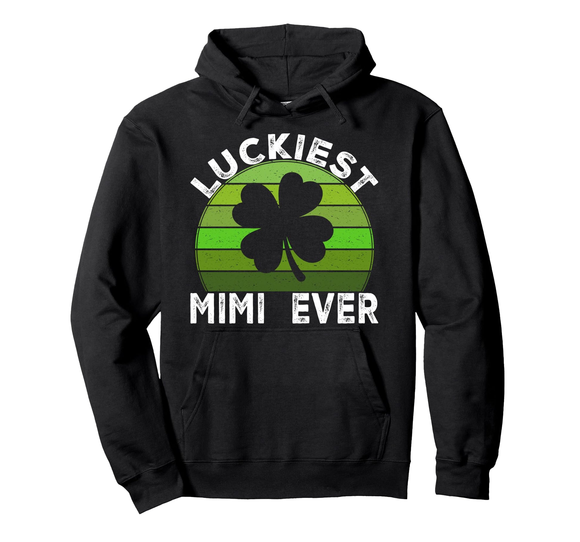 Luckiest Mimi Ever Shamrocks Lucky St Hoodie - Streetwear Style for Adults - T-Shirt, Sweatshirt, Hoodie
