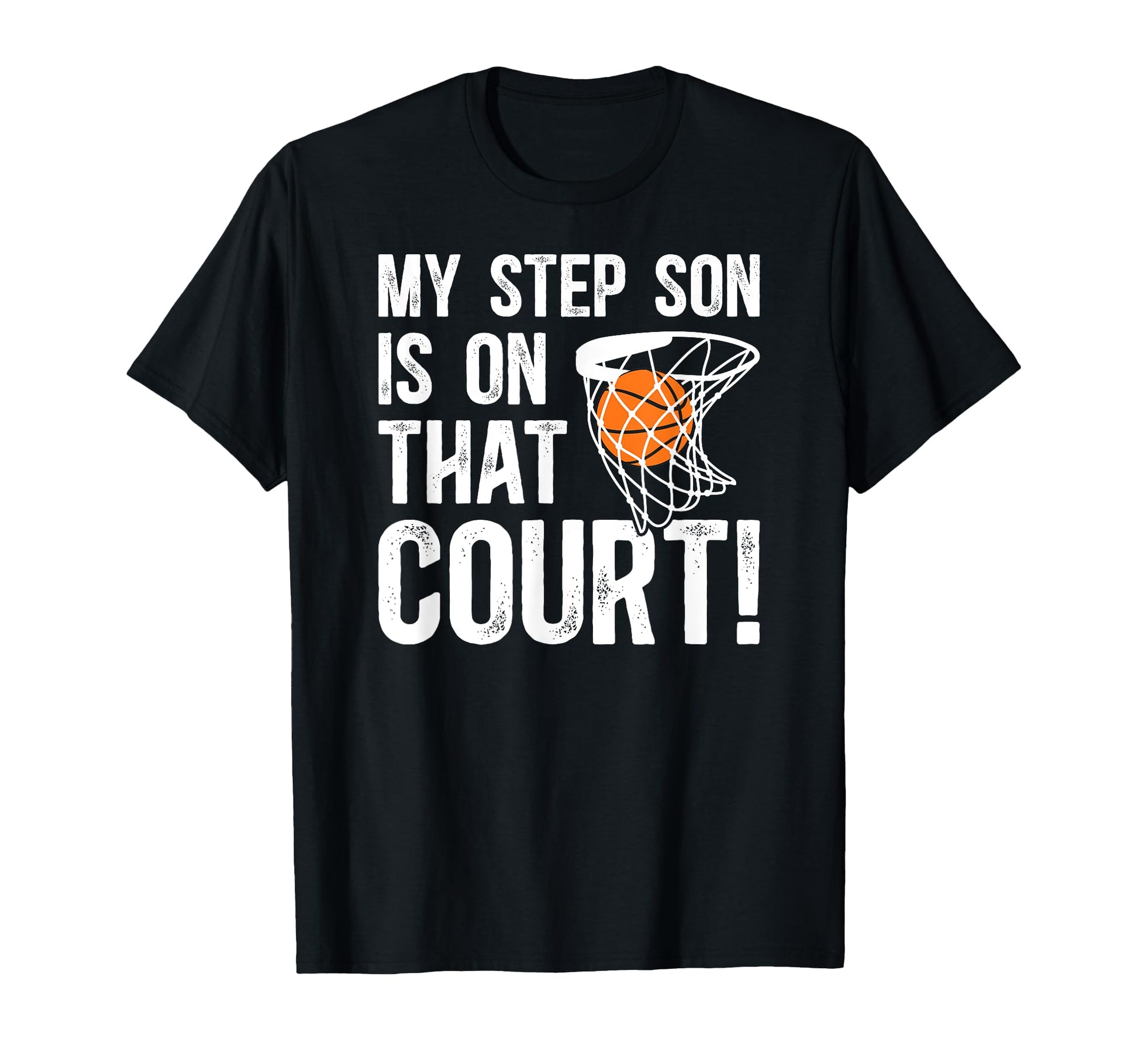 That Court Basketball Step Dad T-Shirt - Trendy Graphic for Adults - T-Shirt, Sweatshirt, Hoodie