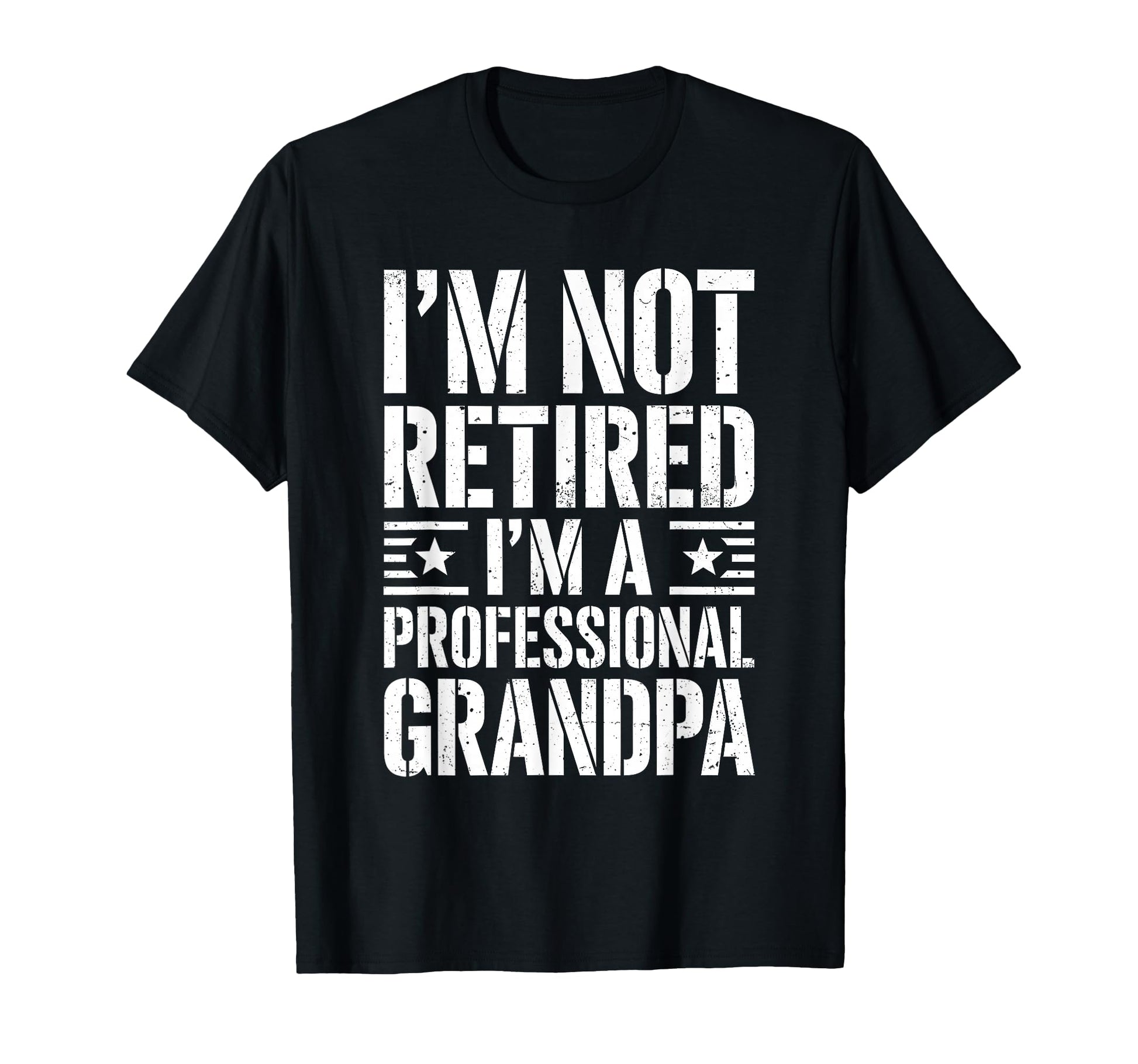 Im Not Retired Im Professional T-Shirt - Streetwear Style for Adults - T-Shirt, Sweatshirt, Hoodie