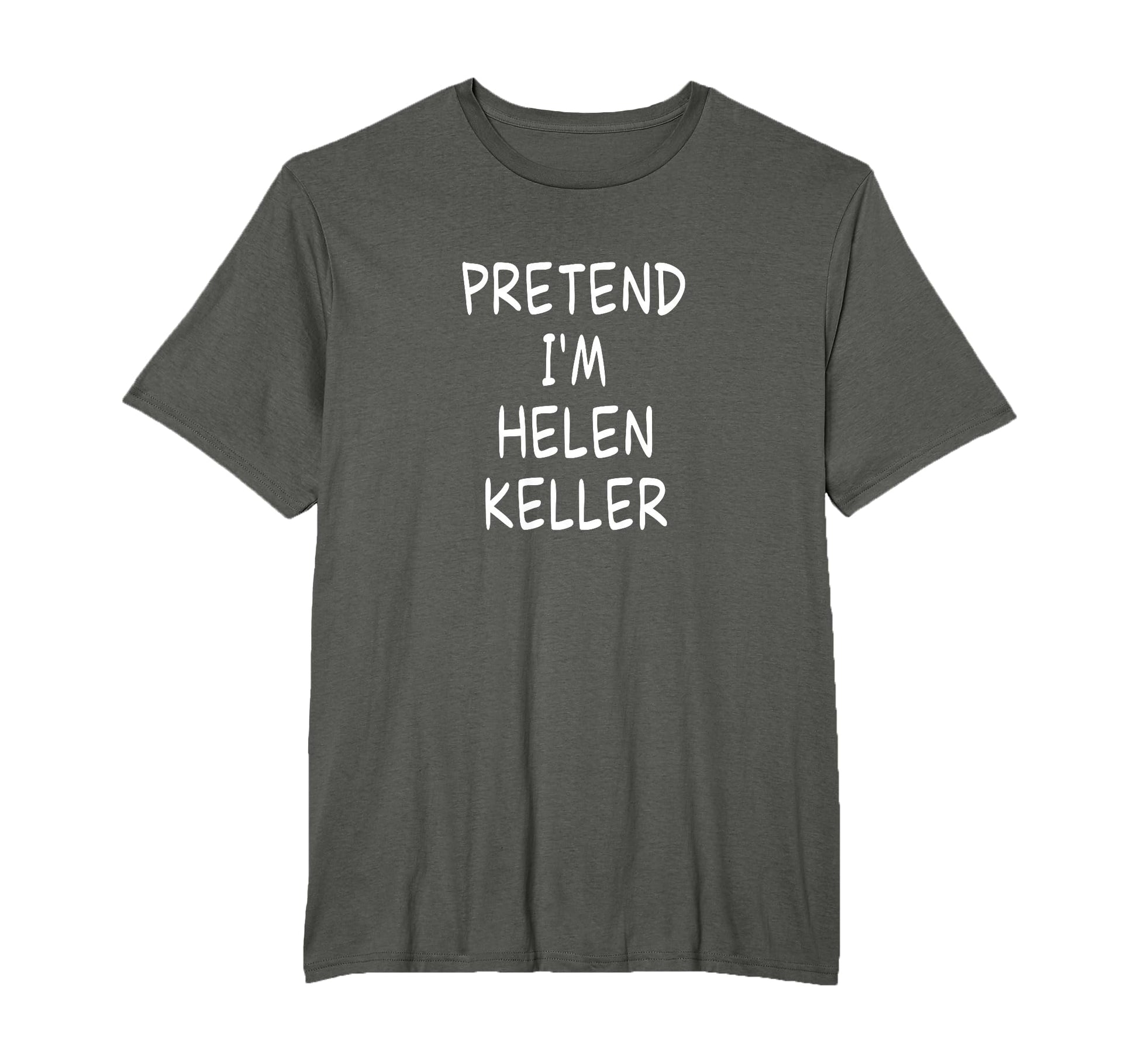Pretend Im Helen Keller Halloween Party T-Shirt - Trendy Graphic Unisex - T-Shirt, Sweatshirt, Hoodie