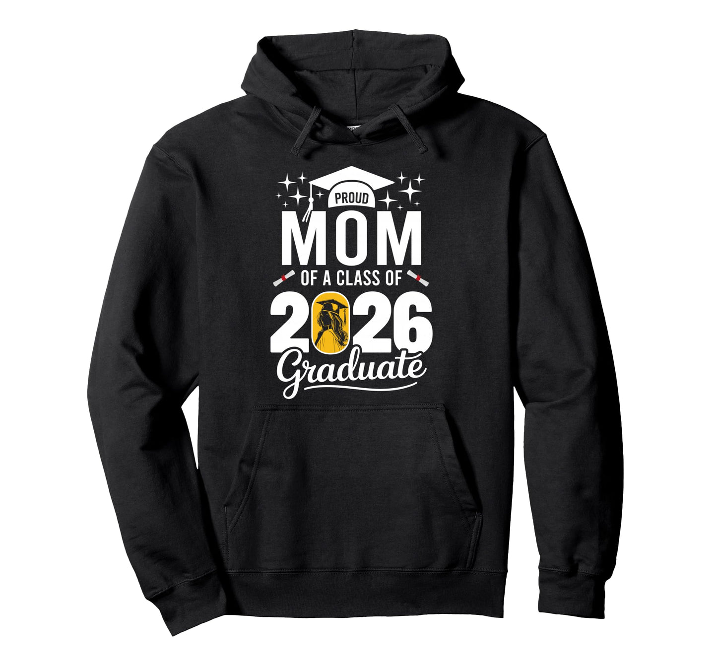 Proud Mom Class 2026 Graduate Family Hoodie - Unique Graphic Unisex - T-Shirt, Sweatshirt, Hoodie