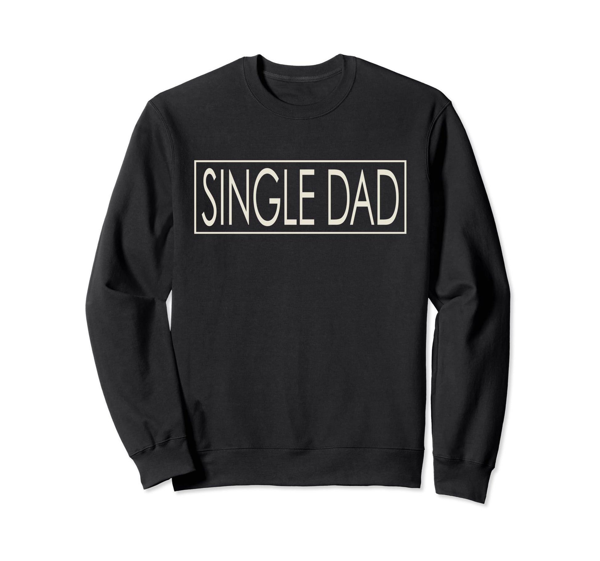 Promoted To Single Dad Mothers Day Sweatshirt - Graphic Print for Adults - T-Shirt, Sweatshirt, Hoodie