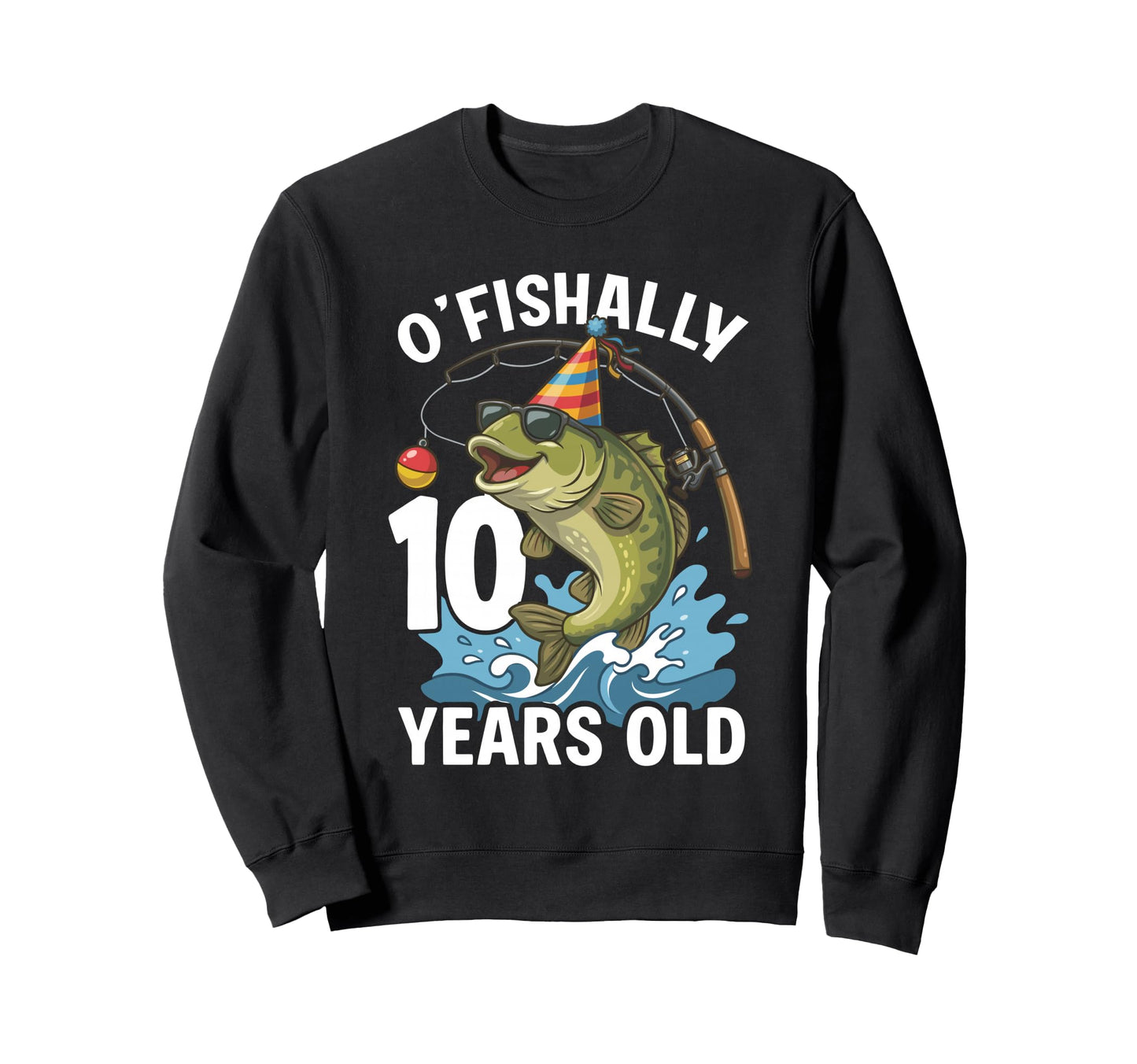 Ofishally 10 Years Old Fishing Sweatshirt - Fun Novelty Design for Adults - T-Shirt, Sweatshirt, Hoodie