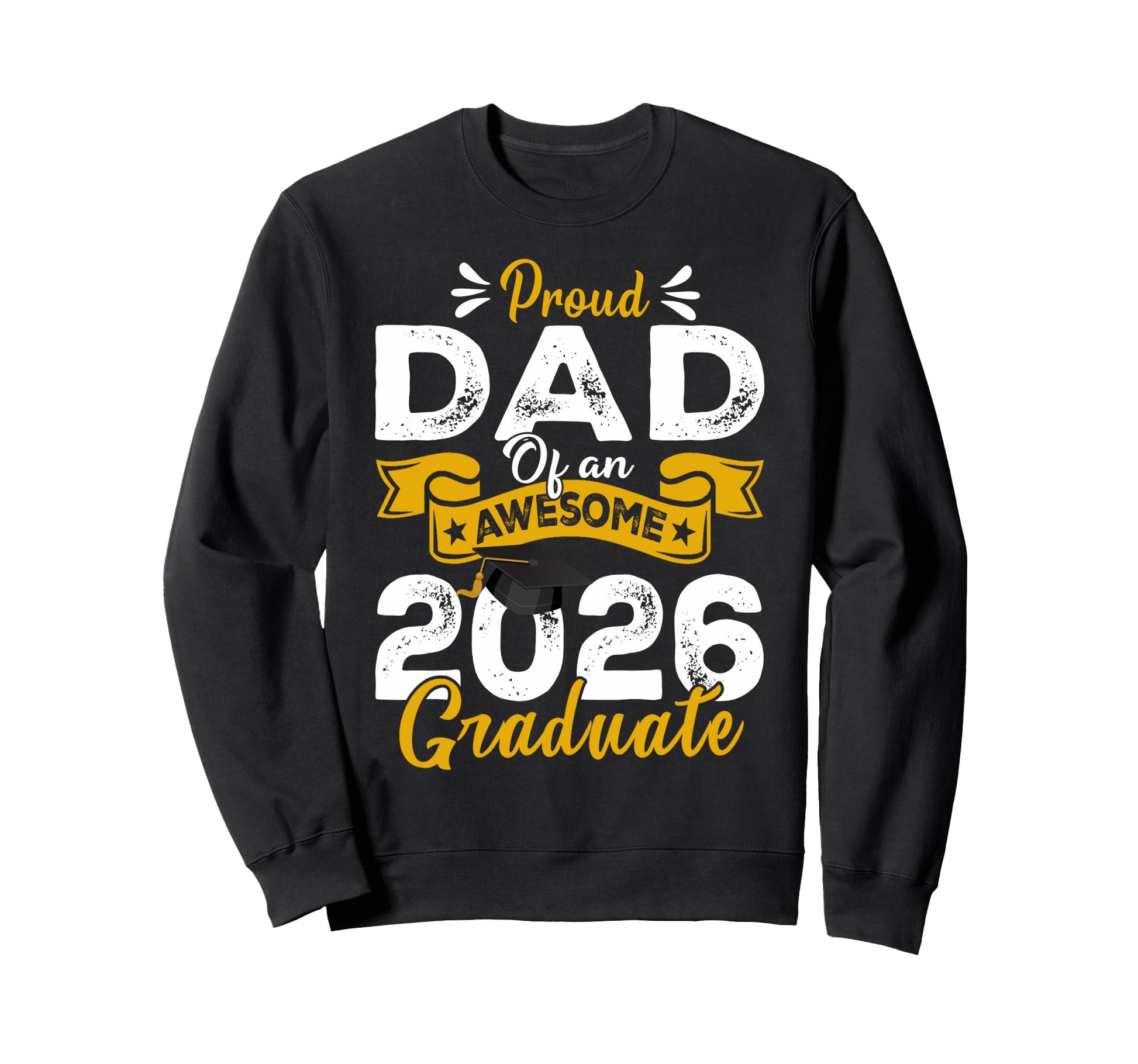 Proud Dad Awesome 2026 Graduate Sweatshirt - Trendy Graphic for Adults - T-Shirt, Sweatshirt, Hoodie