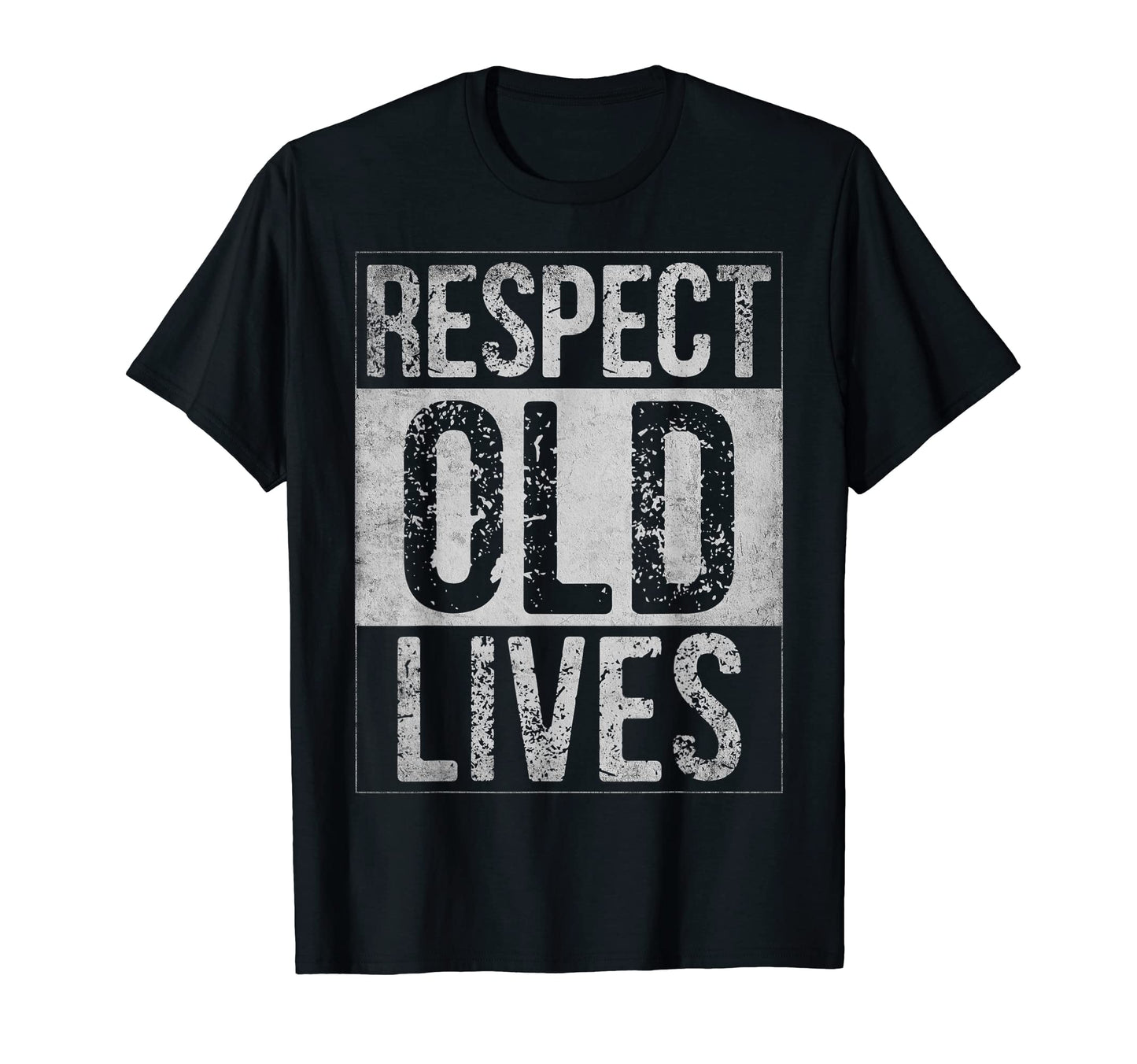 Respect Old Lives Funny Birthday Gag Dad T-Shirt - Unique Graphic Unisex - T-Shirt, Sweatshirt, Hoodie