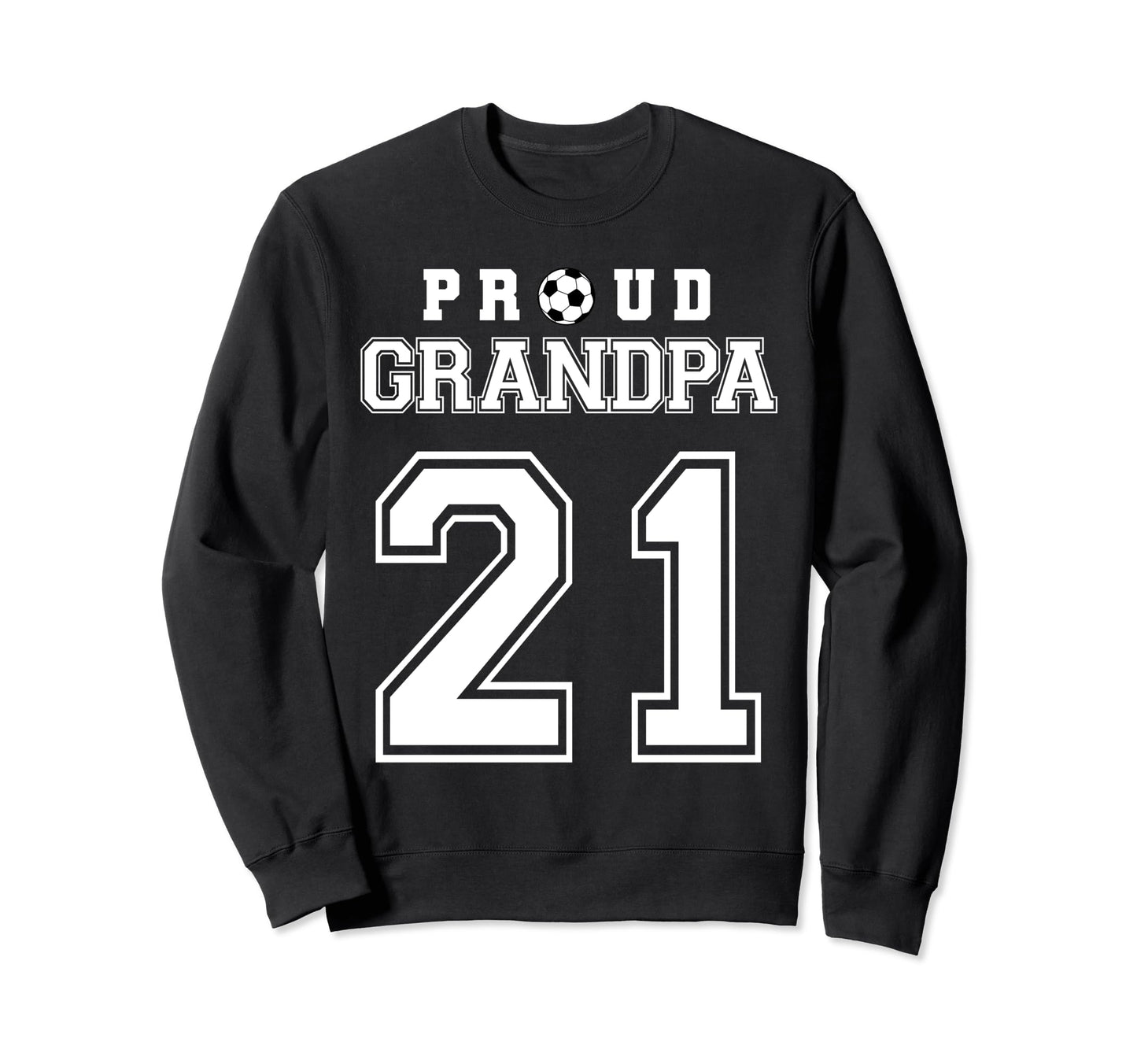 Number 21 Custom Proud Soccer Sweatshirt - Streetwear Style Men Women - T-Shirt, Sweatshirt, Hoodie