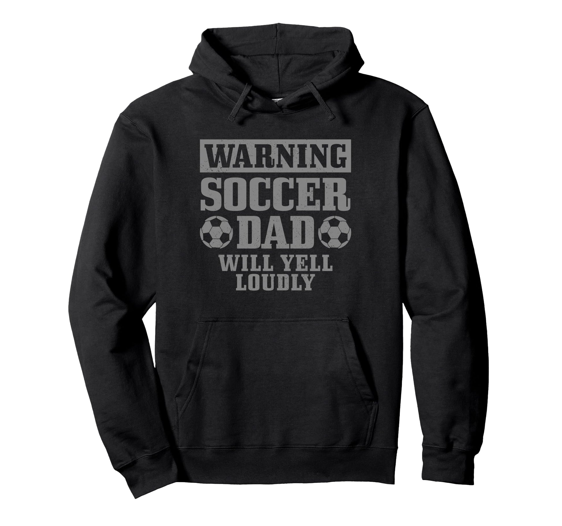 Soccer Dad Will Yell Loudly Funny Hoodie - Minimalist Print for Adults - T-Shirt, Sweatshirt, Hoodie