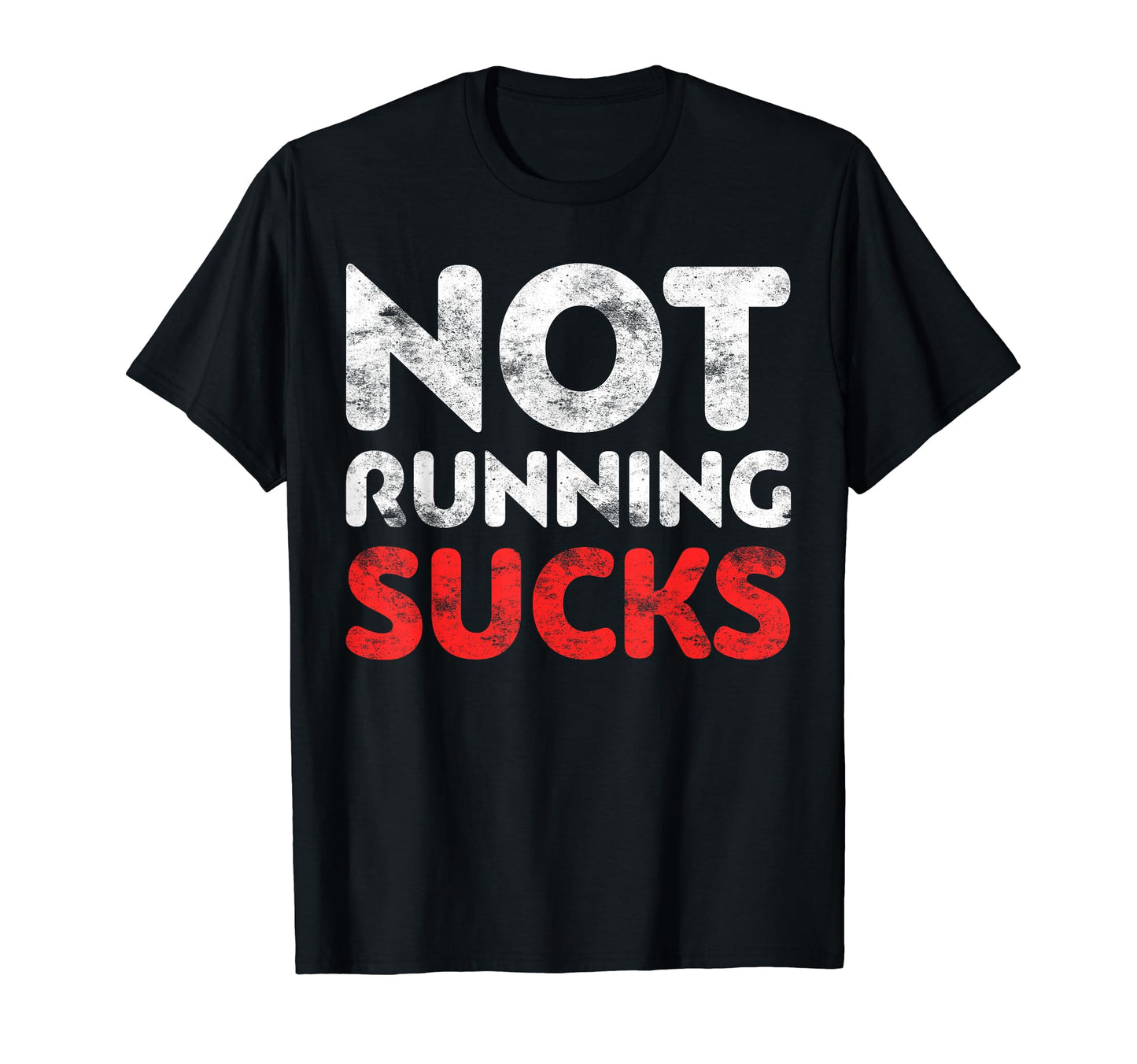 Not Running Sucks Marathon Runner Gift T-Shirt - Trendy Graphic Men Women - T-Shirt, Sweatshirt, Hoodie