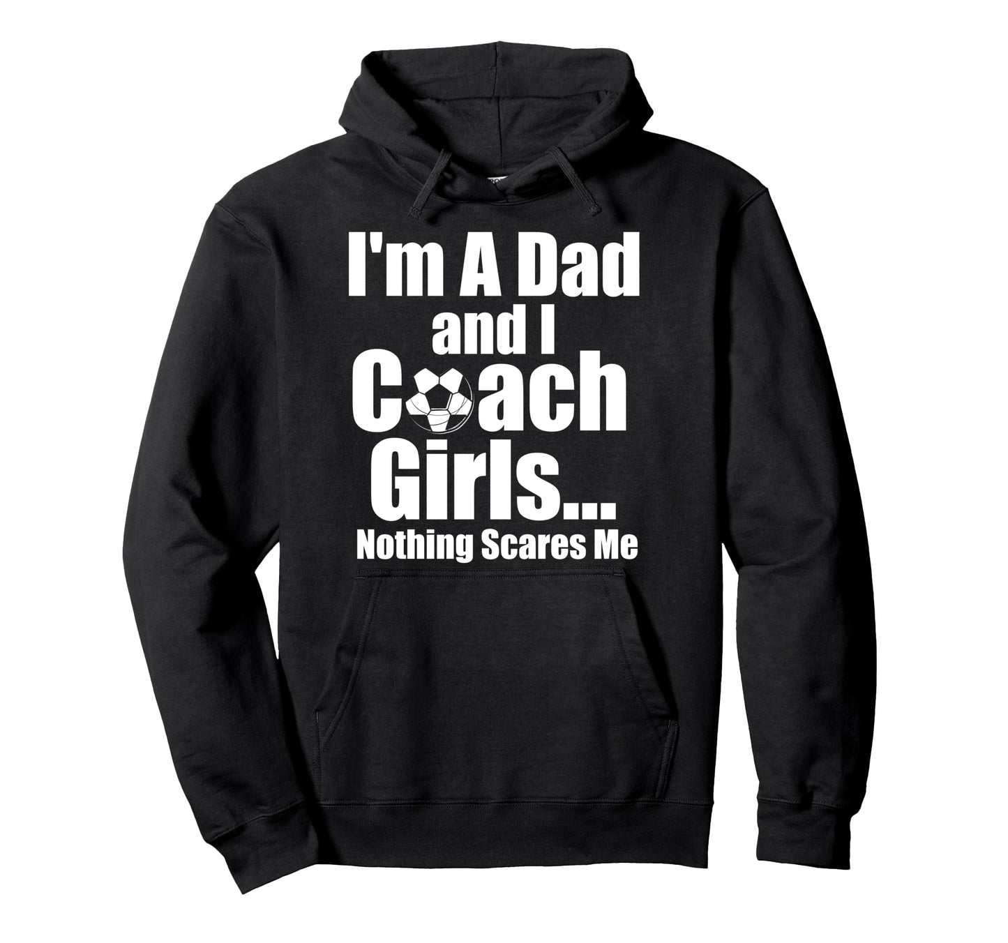 I Am Dad And Coach Soccer Funny Football Hoodie - Custom Art Print Unisex - T-Shirt, Sweatshirt, Hoodie