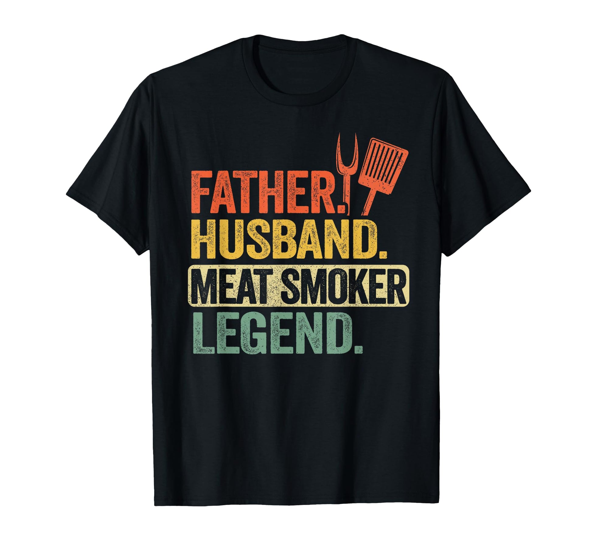 Father Husband Meat Smoker Legend T-Shirt - Novelty Apparel for Adults - T-Shirt, Sweatshirt, Hoodie