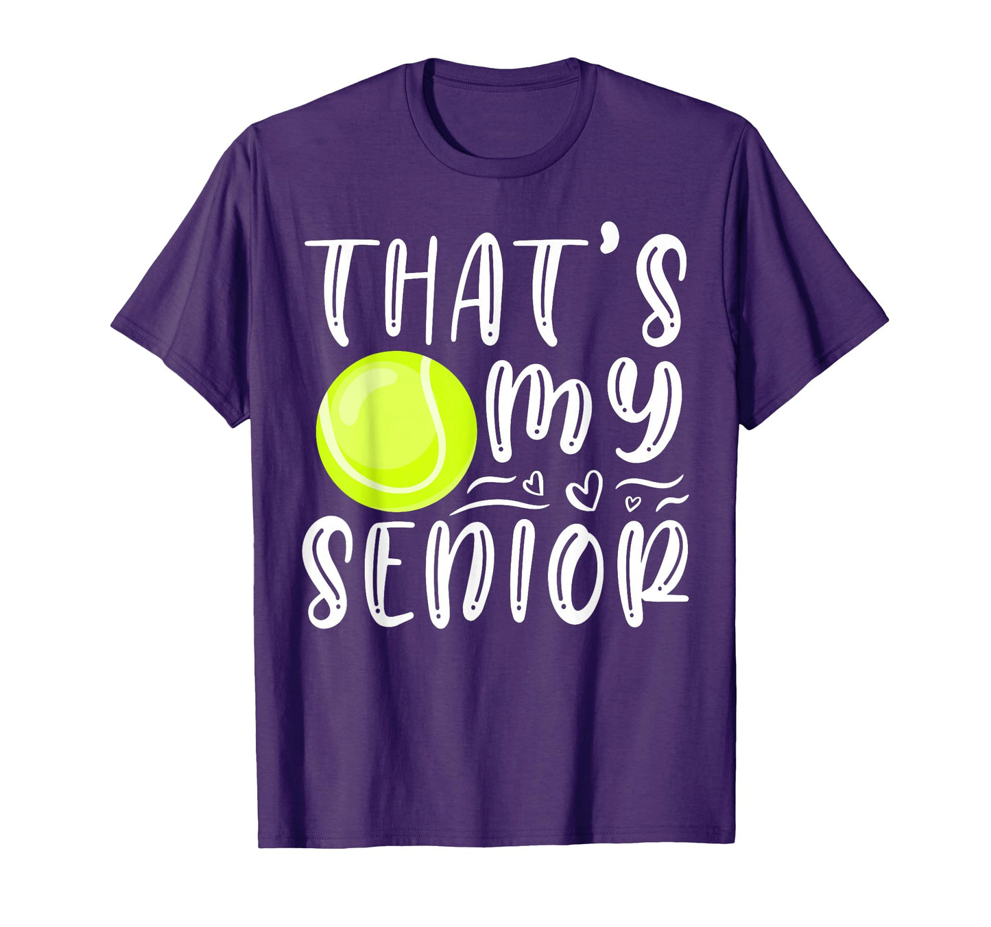 Thats My Senior Tennis Mom Dad T-Shirt - Novelty Apparel for Adults - T-Shirt, Sweatshirt, Hoodie