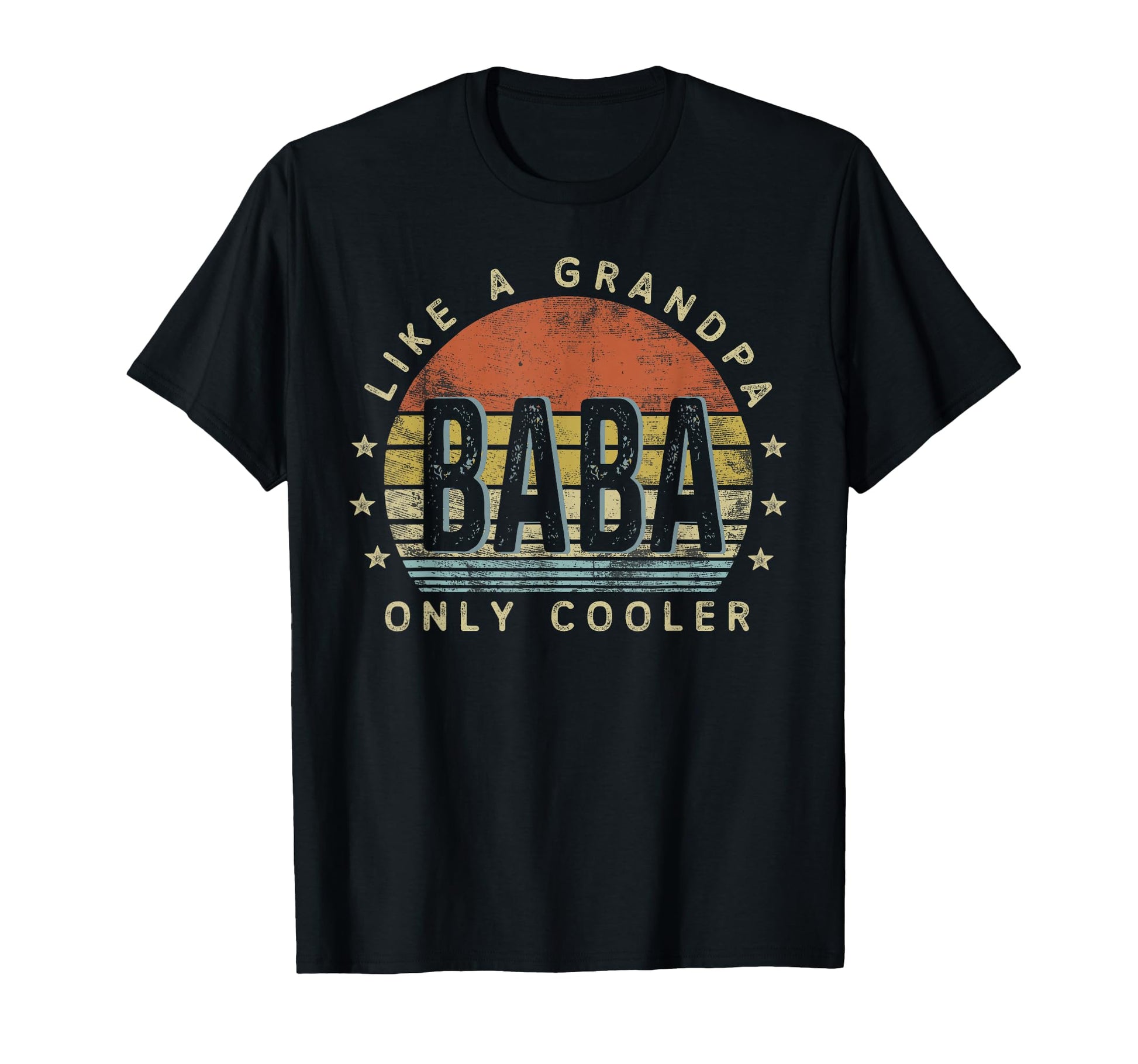 Baba Like Grandpa Only Cooler Baba Gifts T-Shirt - Unique Graphic Unisex - T-Shirt, Sweatshirt, Hoodie