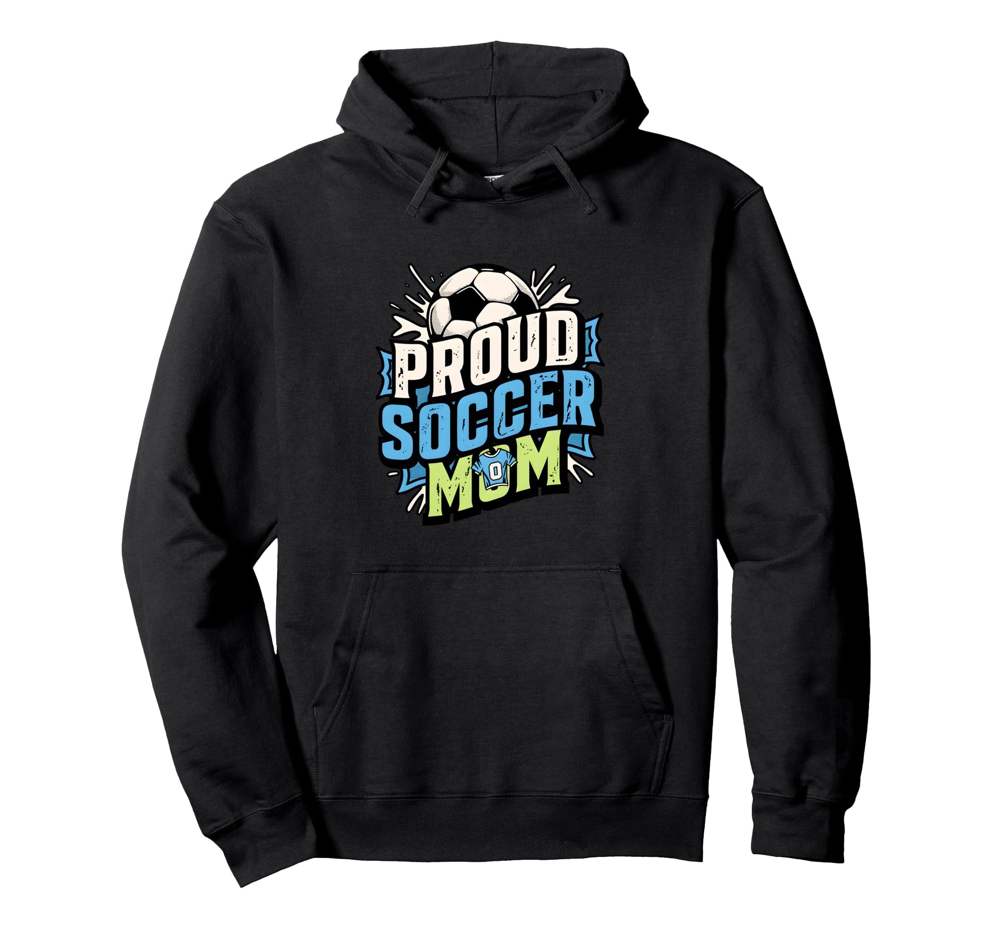 Proud Soccer Mom Family Fan Soccer Mom Hoodie - Trendy Graphic for Adults - T-Shirt, Sweatshirt, Hoodie