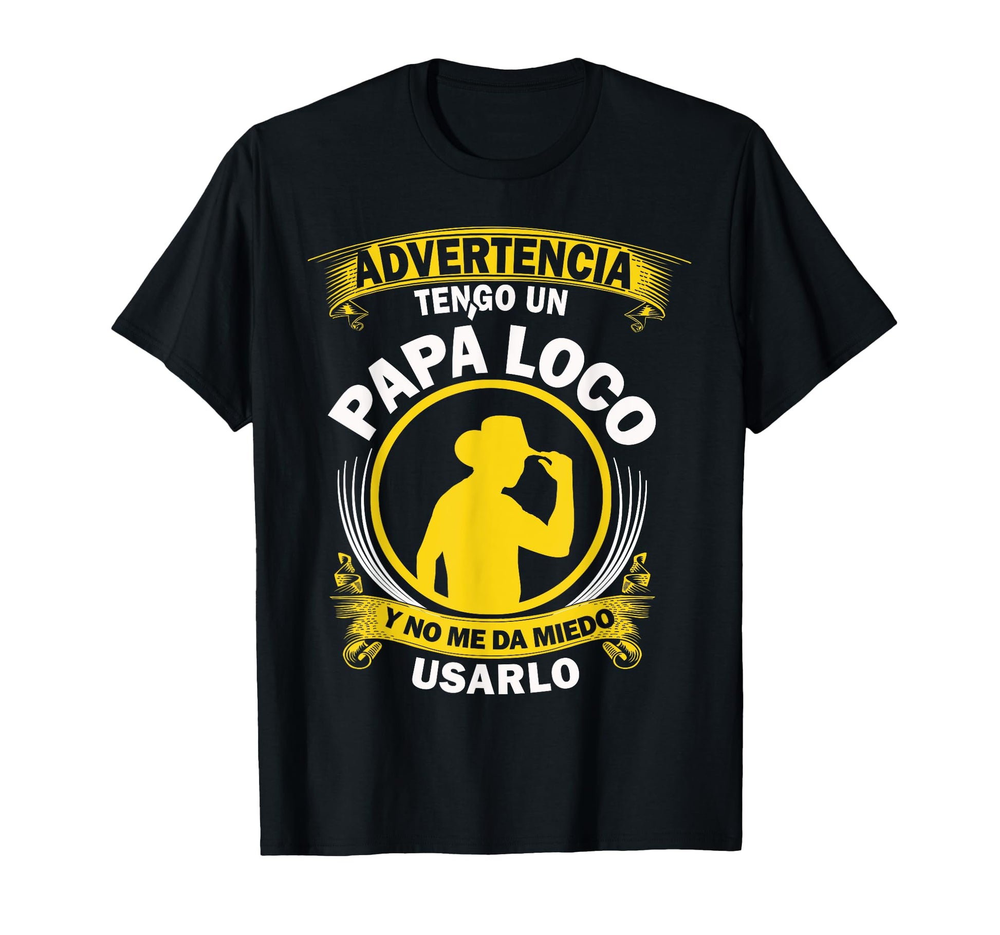 Tengo Un Papa Loco Y No Me Da Miedo T-Shirt - Novelty Apparel for Adults - T-Shirt, Sweatshirt, Hoodie