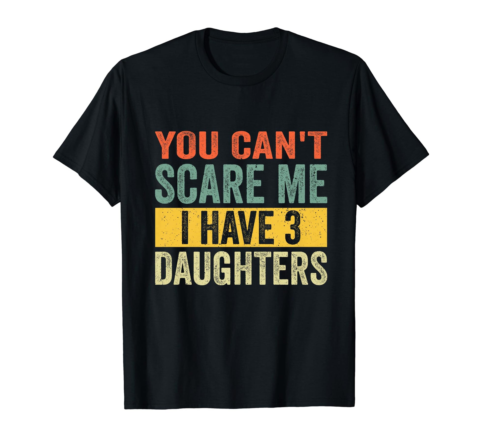 You Cant Scare Me I Have Three T-Shirt - Trendy Graphic for Adults - T-Shirt, Sweatshirt, Hoodie