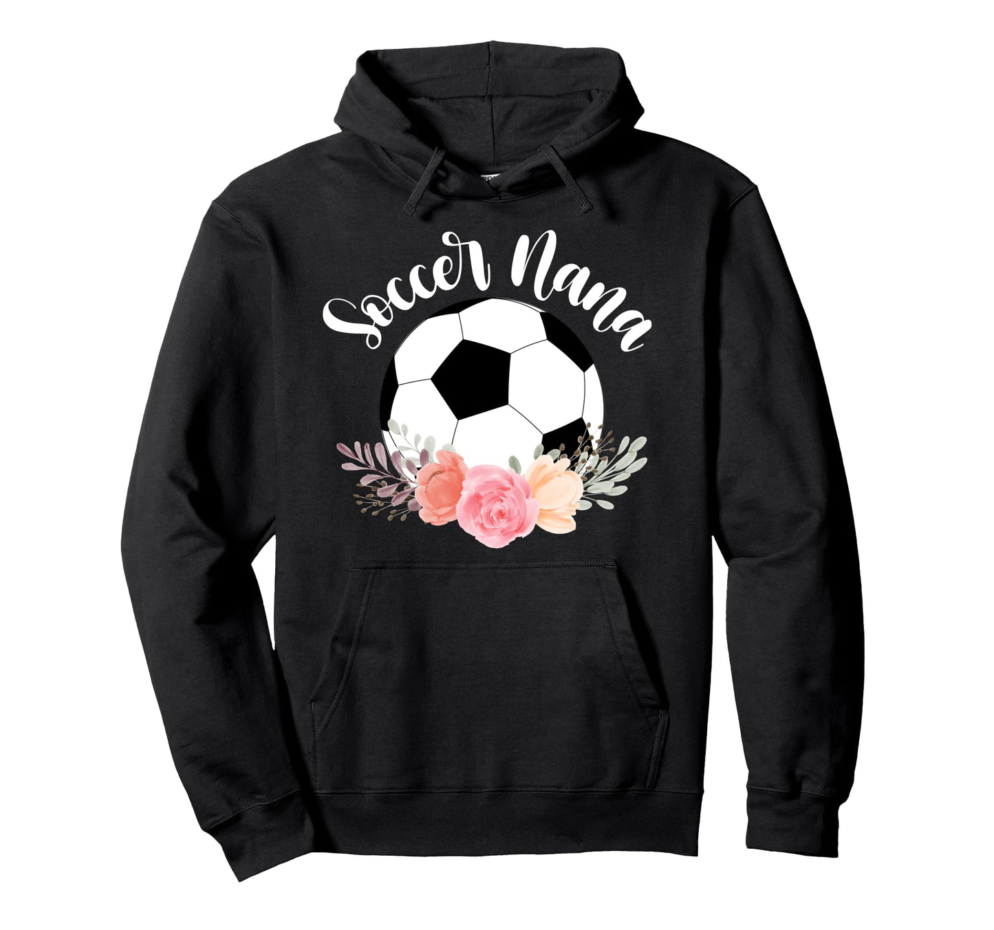 Soccer Nana Grandma Nana Soccer Hoodie - Casual Everyday Wear for Adults - T-Shirt, Sweatshirt, Hoodie