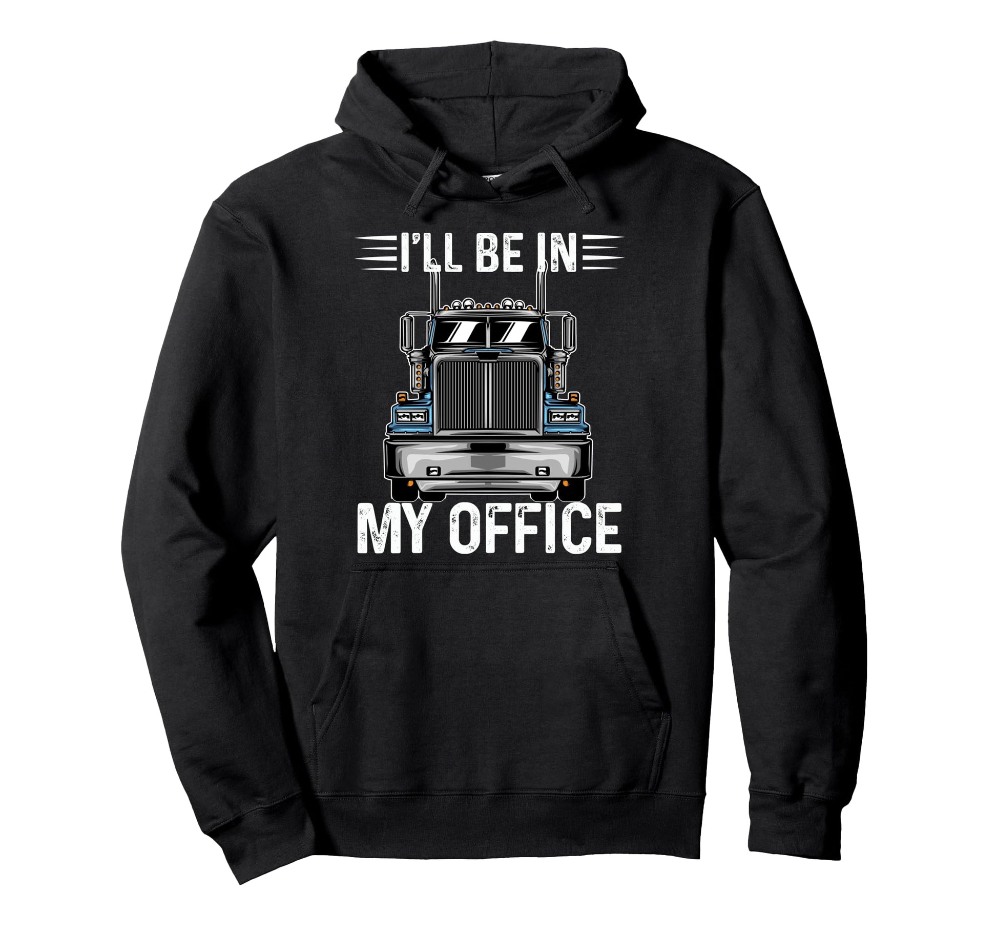 Ill Be My Office Cdl Trucker Art Papa Hoodie - Custom Art Print Unisex - T-Shirt, Sweatshirt, Hoodie