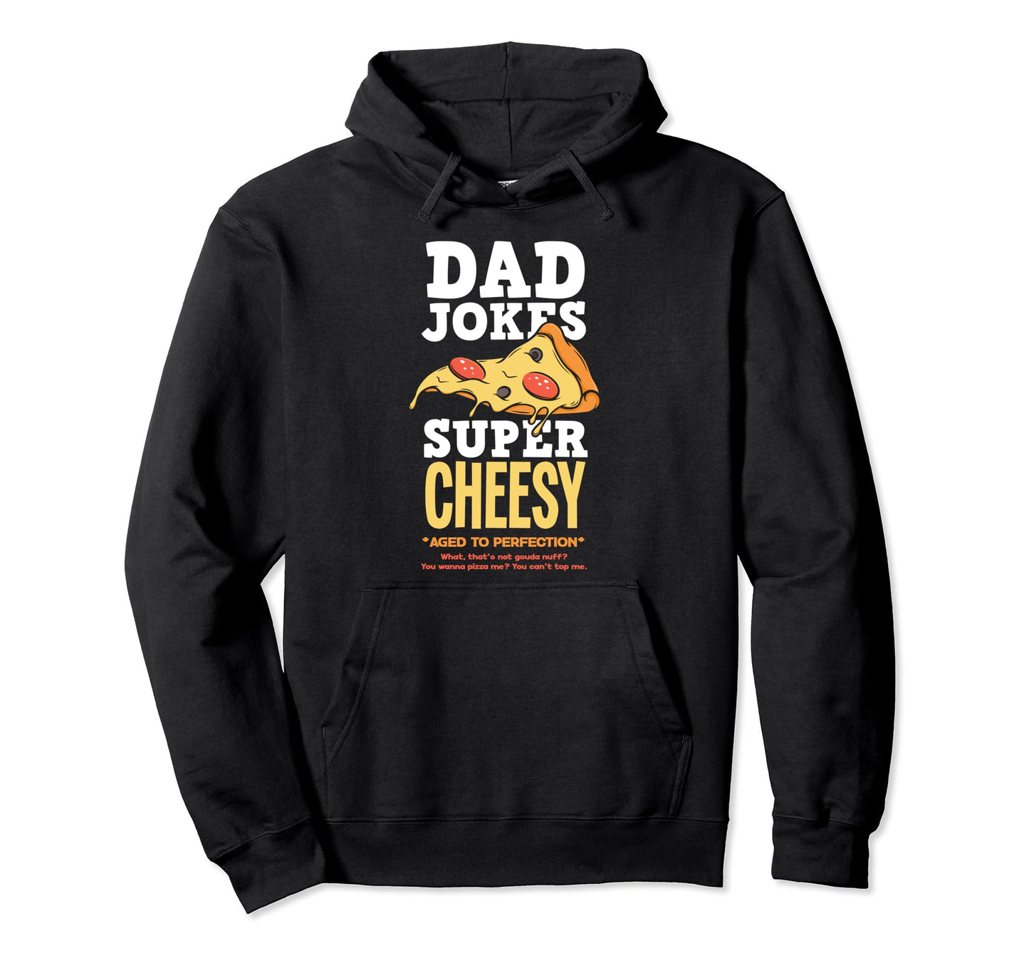 Dad Jokes Super Cheesy Funny Dad Hoodie - Fun Novelty Design Unisex - T-Shirt, Sweatshirt, Hoodie