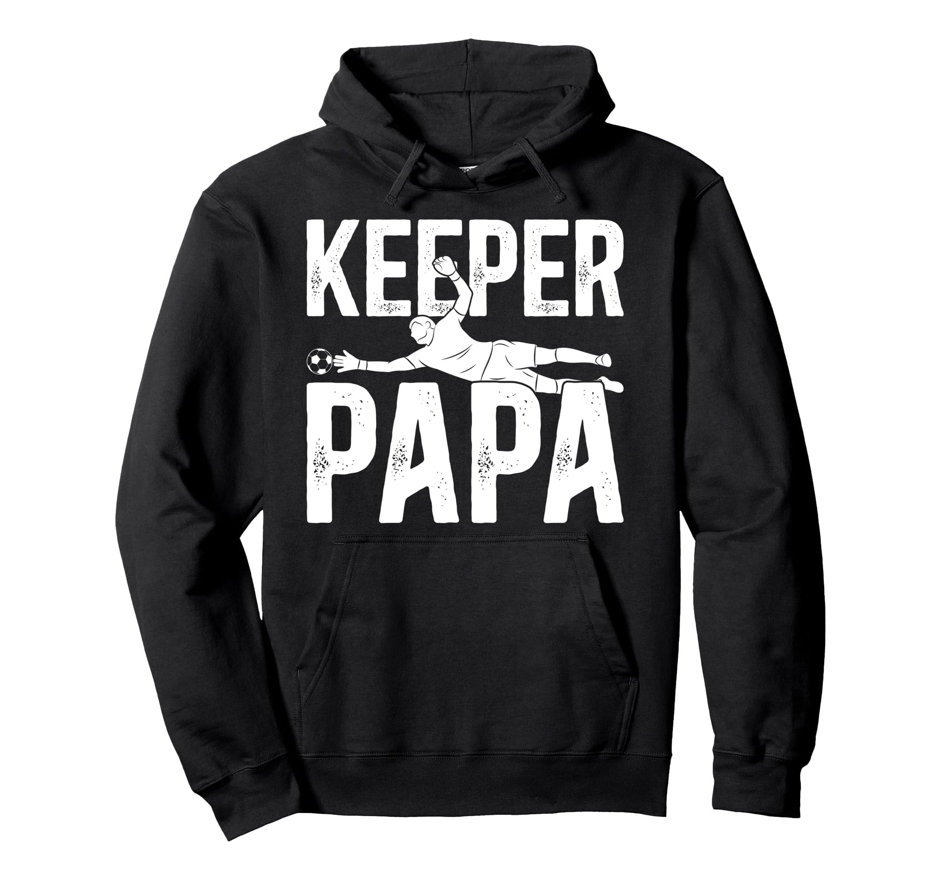 Soccer Keeper Papa Soccer Goalie Papa Hoodie - Trendy Graphic Unisex - T-Shirt, Sweatshirt, Hoodie