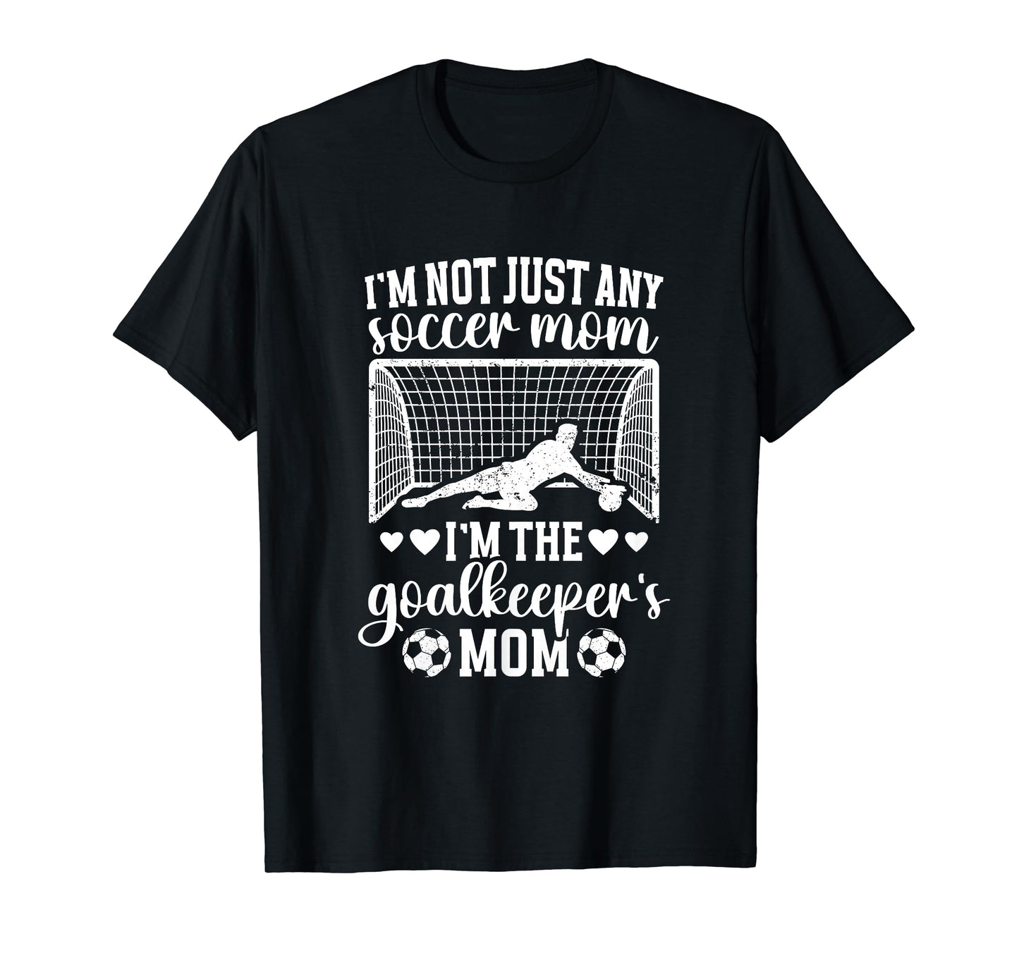 Im Soccer Goalkeeper Mom Soccer Goalie T-Shirt - Streetwear Style Unisex - T-Shirt, Sweatshirt, Hoodie