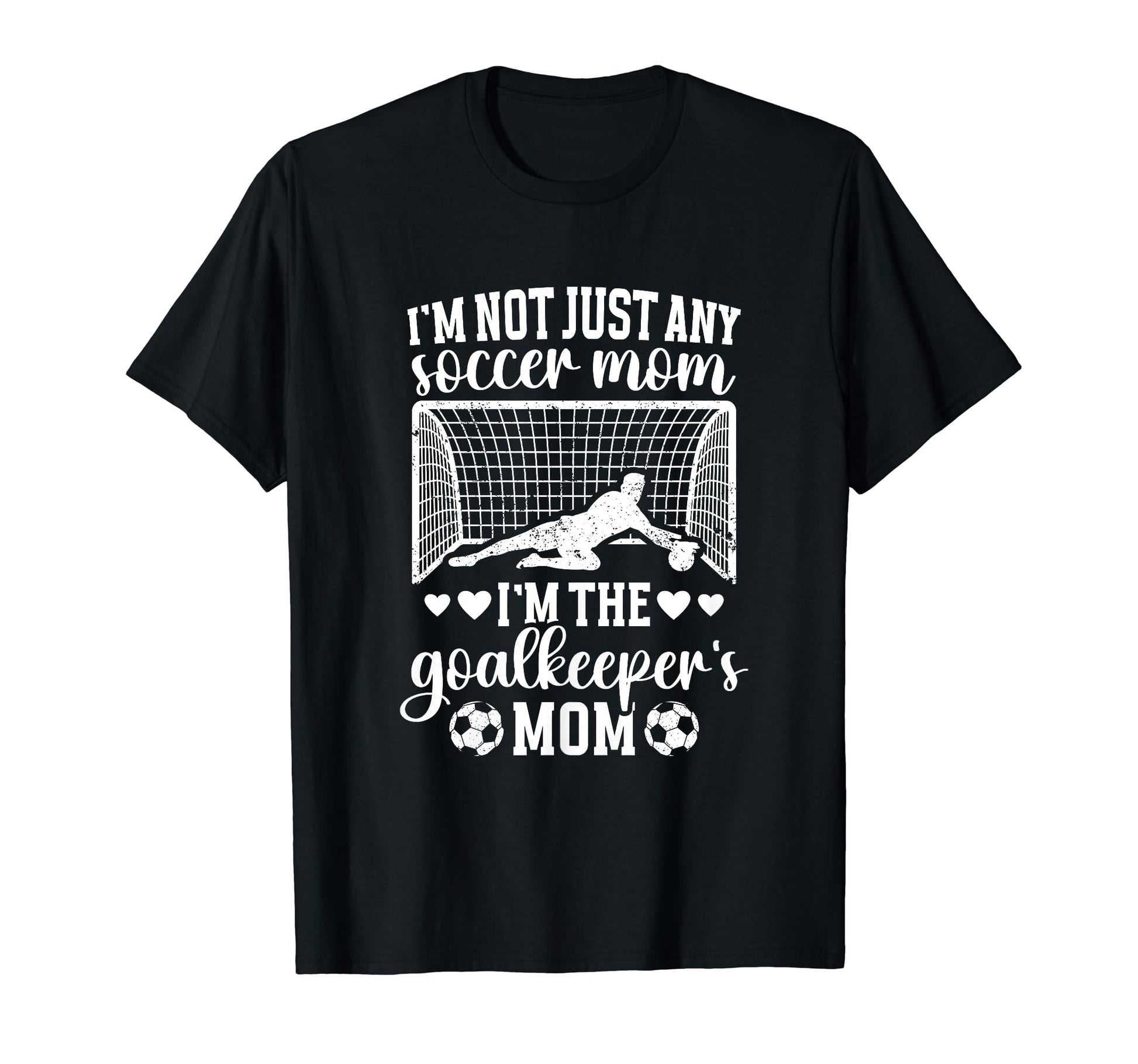 Im Soccer Goalkeeper Mom Soccer Goalie T-Shirt - Streetwear Style Unisex - T-Shirt, Sweatshirt, Hoodie