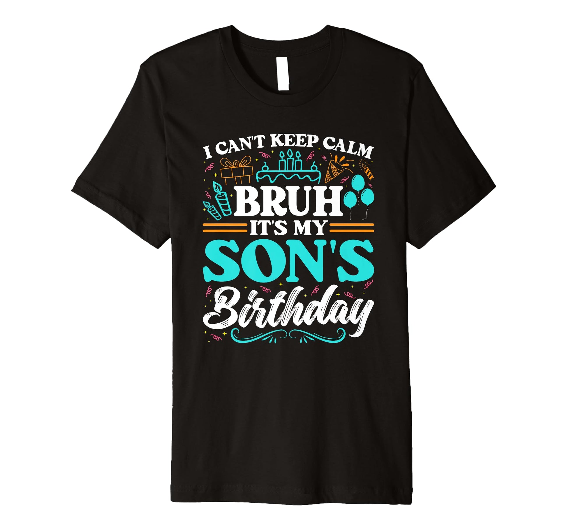 Bruh Its My Sons Birthday Funny Mom T-Shirt - Custom Art Print Men Women - T-Shirt, Sweatshirt, Hoodie