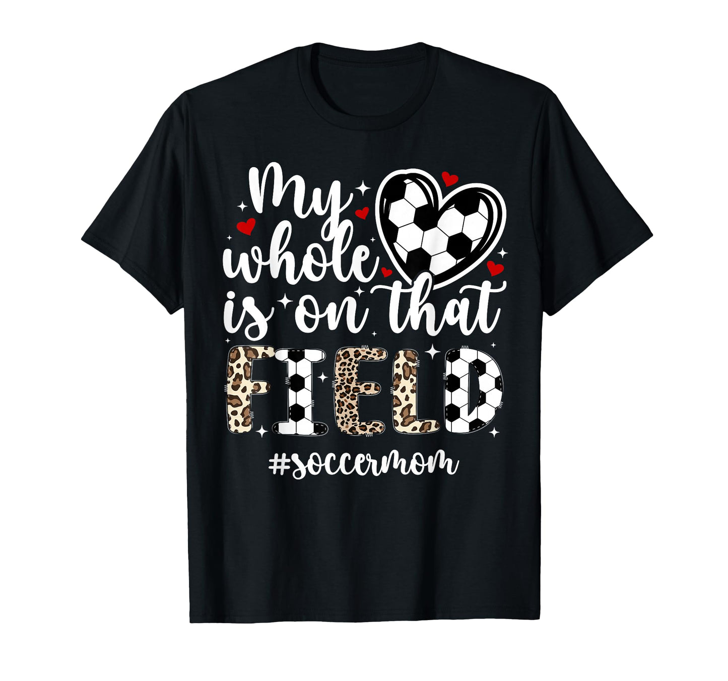 That Field Soccer Mom Soccer Player T-Shirt - Unique Graphic Men Women - T-Shirt, Sweatshirt, Hoodie