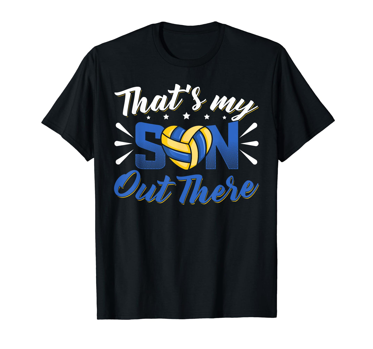 Thats My Son Out There Volleyball Mom T-Shirt - Graphic Print Unisex - T-Shirt, Sweatshirt, Hoodie