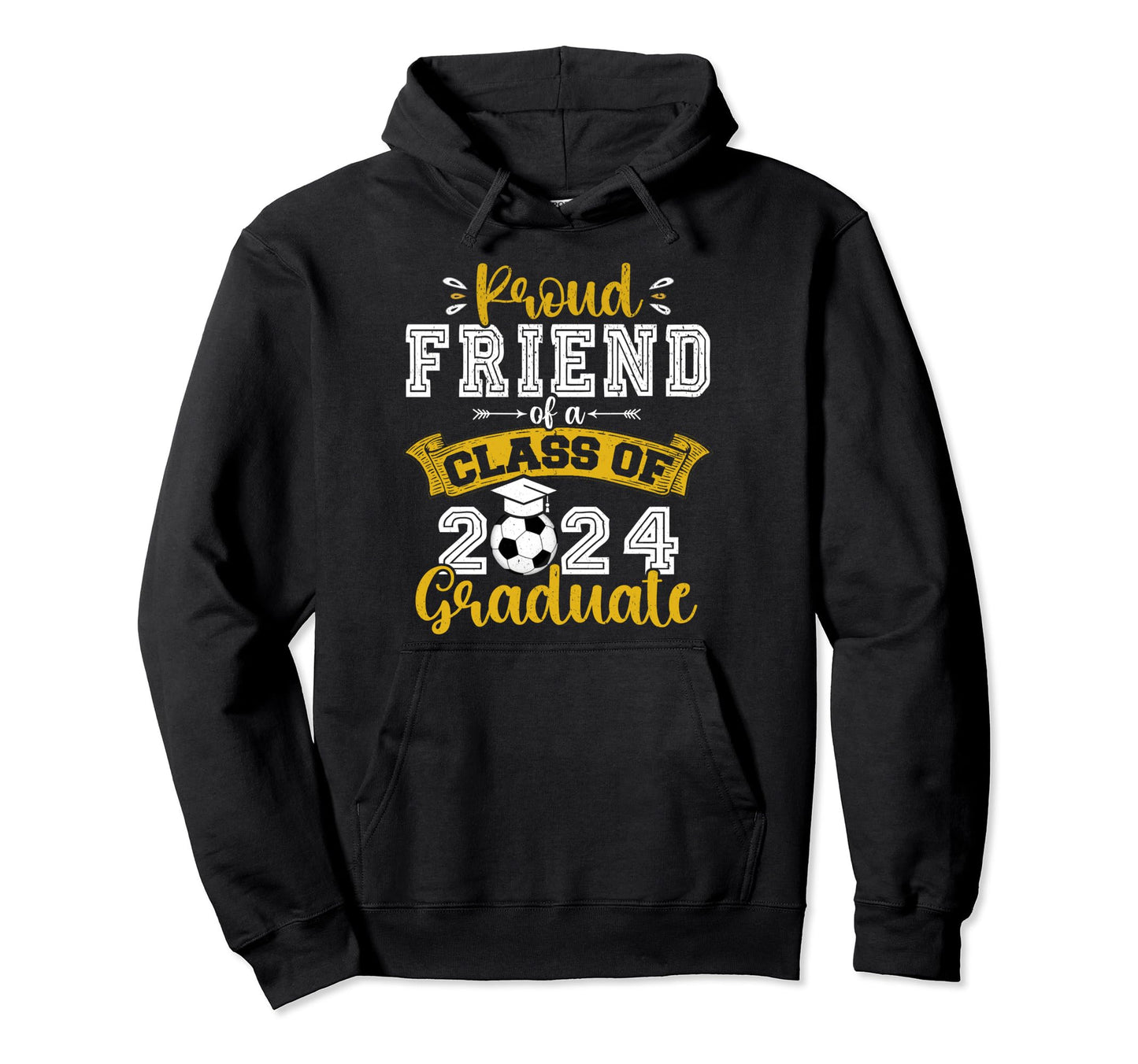 Proud Friend Class 2024 Graduate Hoodie - Fun Novelty Design Men Women - T-Shirt, Sweatshirt, Hoodie