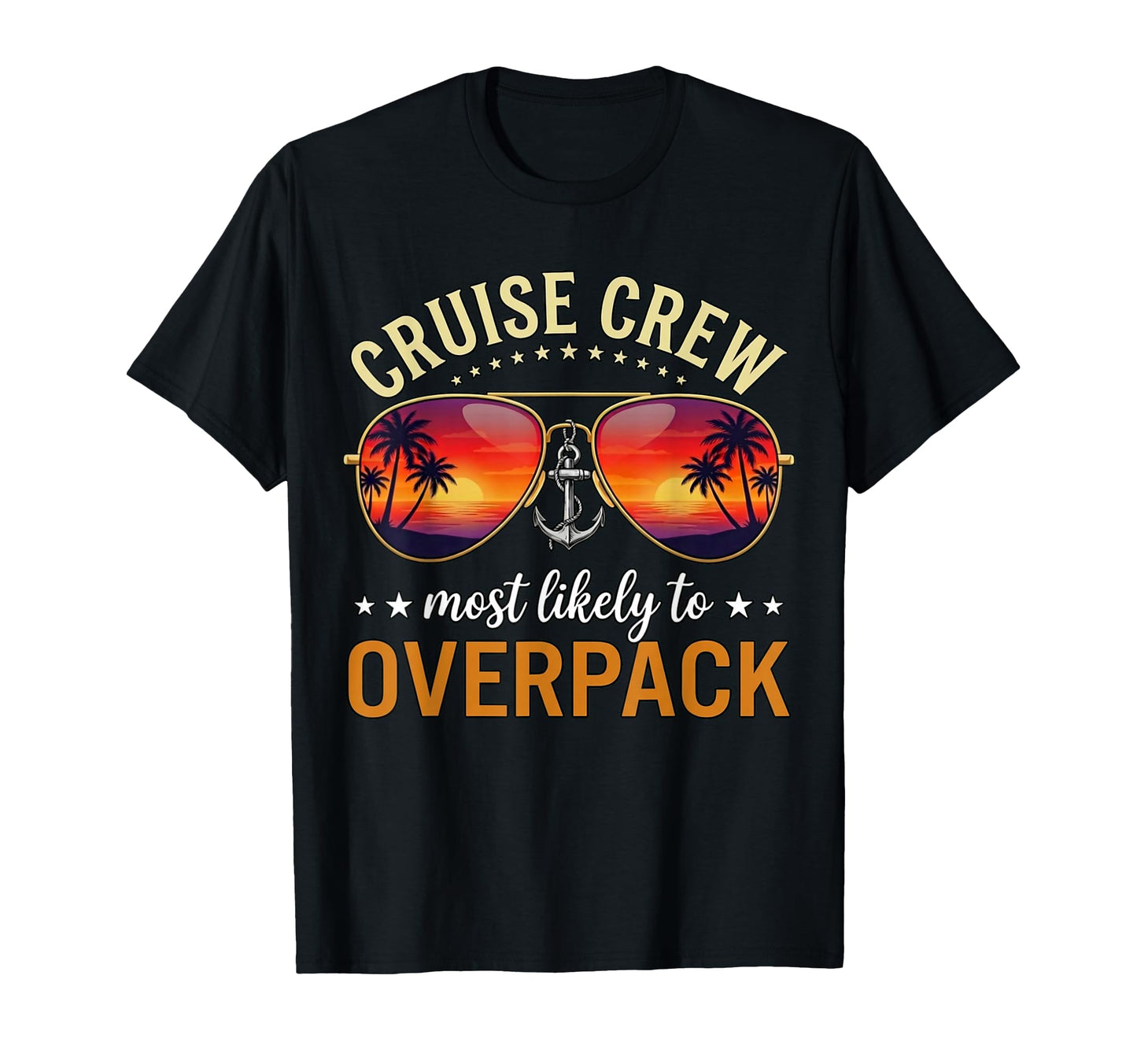 Cruise Crew Most Likely To Overpack T-Shirt - Graphic Print for Adults - T-Shirt, Sweatshirt, Hoodie