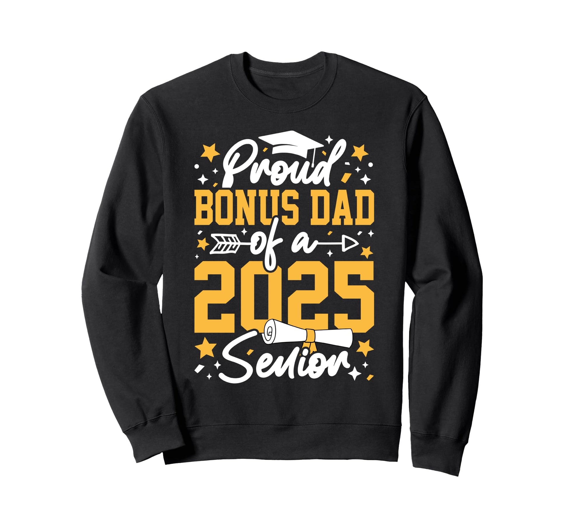 Proud Bonus Dad 2025 Senior Funny Sweatshirt - Graphic Print Men Women - T-Shirt, Sweatshirt, Hoodie