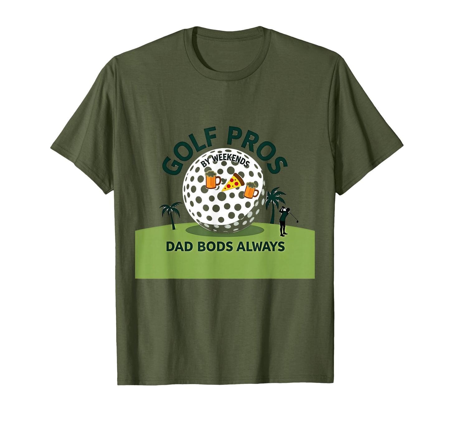 Funny Golf Pros Dad Bods Always T-Shirt - Trendy Graphic Men Women - T-Shirt, Sweatshirt, Hoodie