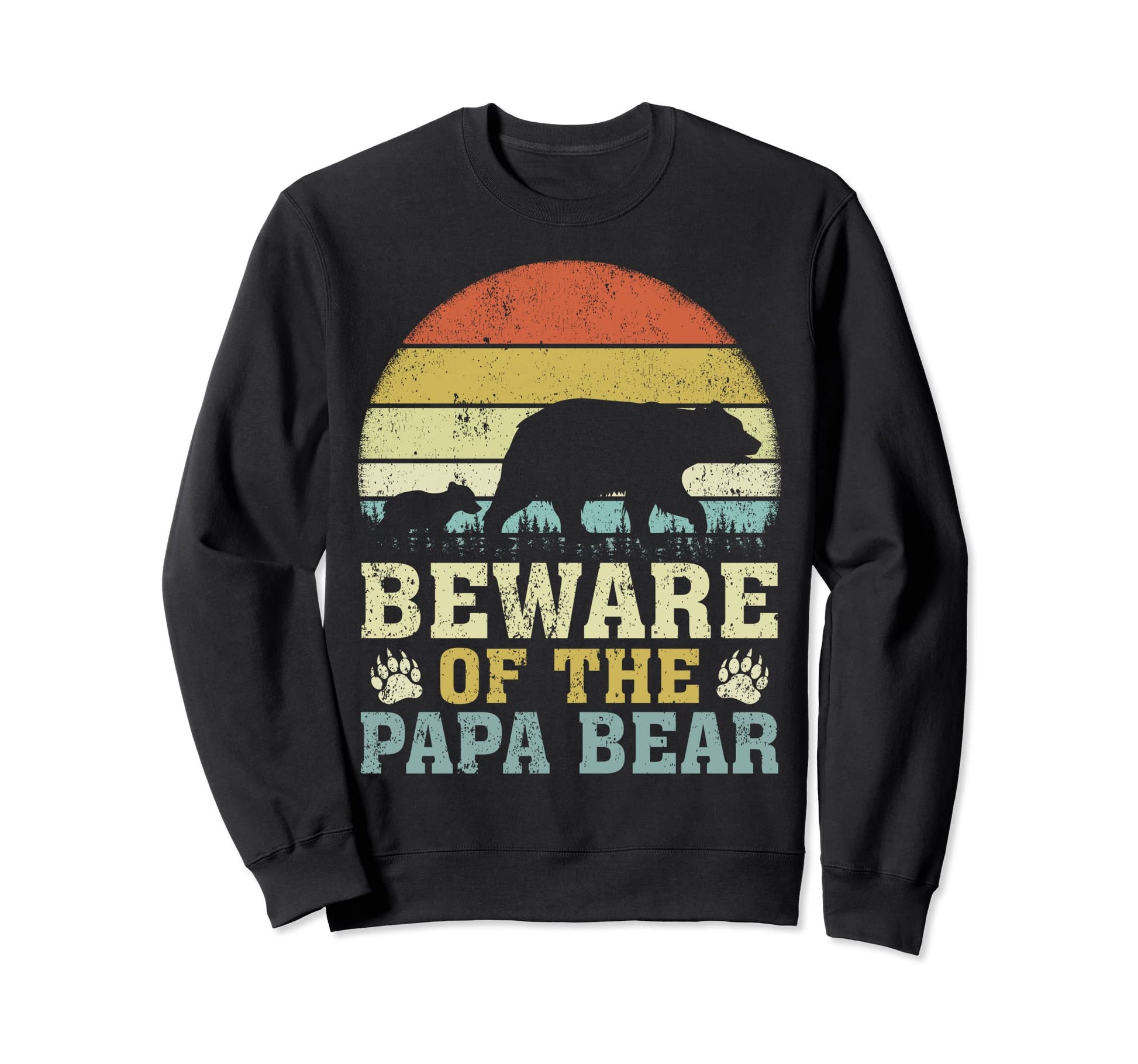 Beware Papa Bear Fathers Day Sweatshirt - Aesthetic Graphic for Adults - T-Shirt, Sweatshirt, Hoodie