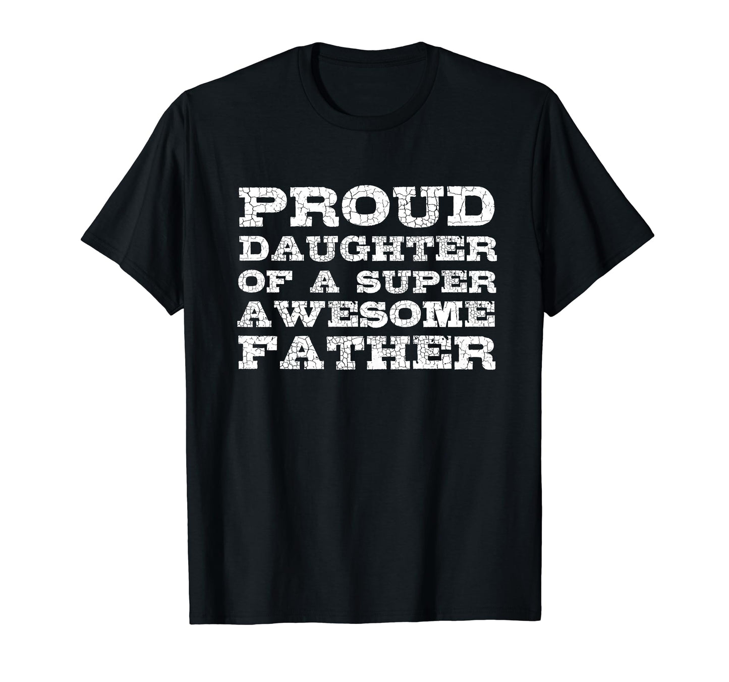 Proud Daughter Super Awesome Father T-Shirt - Minimalist Print for Adults - T-Shirt, Sweatshirt, Hoodie