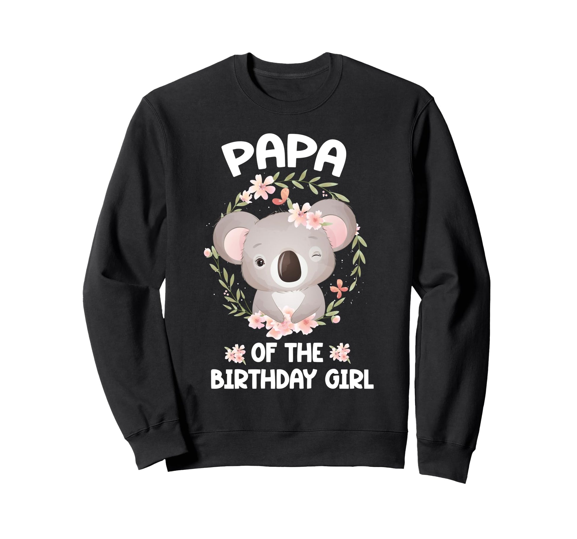 Papa Birthday Koala Bear Bday Party Sweatshirt - Trendy Graphic Unisex - T-Shirt, Sweatshirt, Hoodie