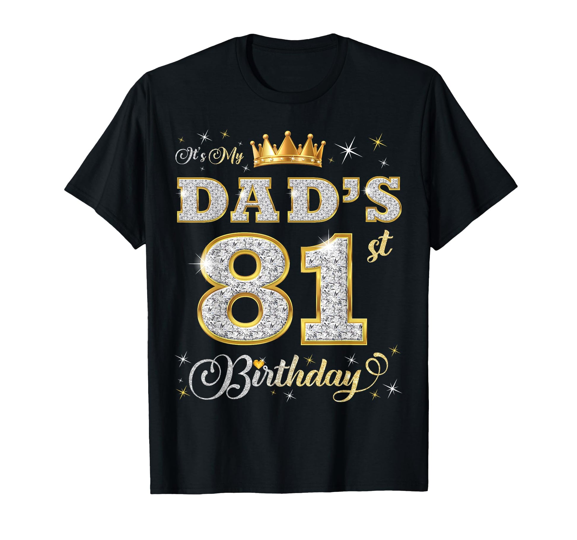 Its My Dads 81St Birthday 81 Years Old T-Shirt - Trendy Graphic for Adults - T-Shirt, Sweatshirt, Hoodie