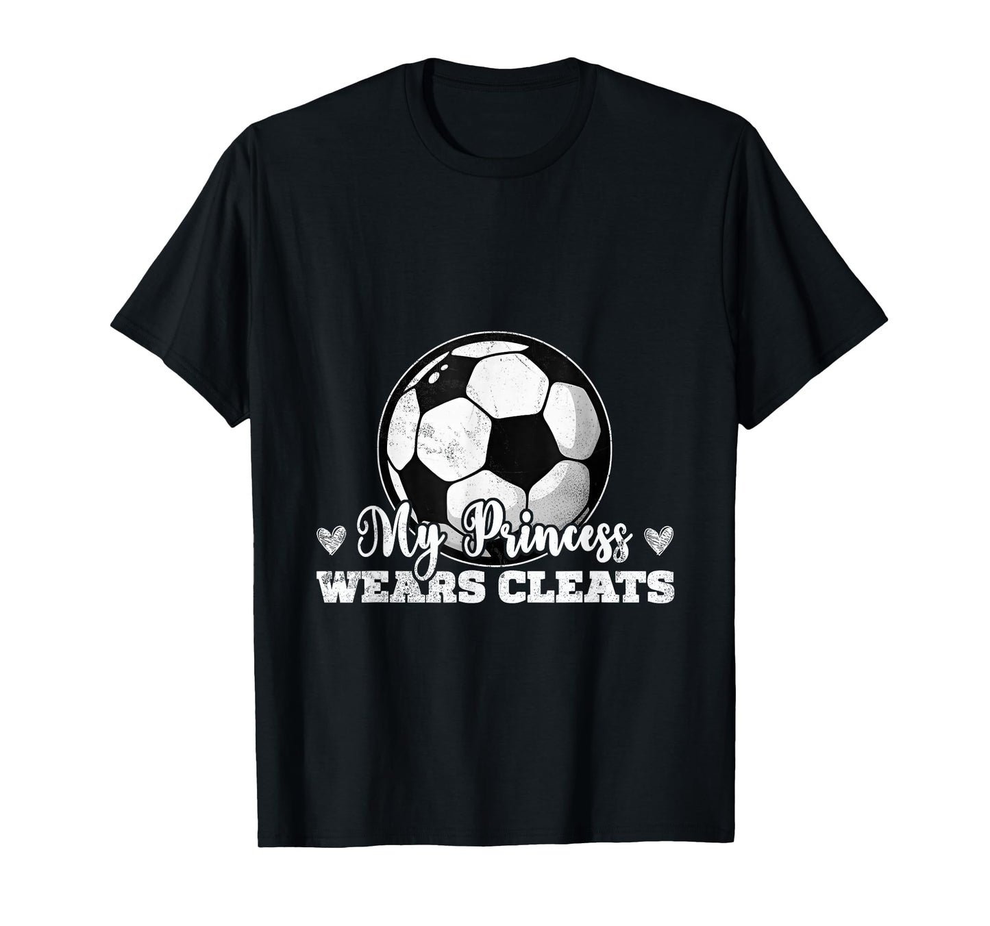 My Princess Wears Cleats Soccer T-Shirt - Fun Novelty Design for Adults - T-Shirt, Sweatshirt, Hoodie