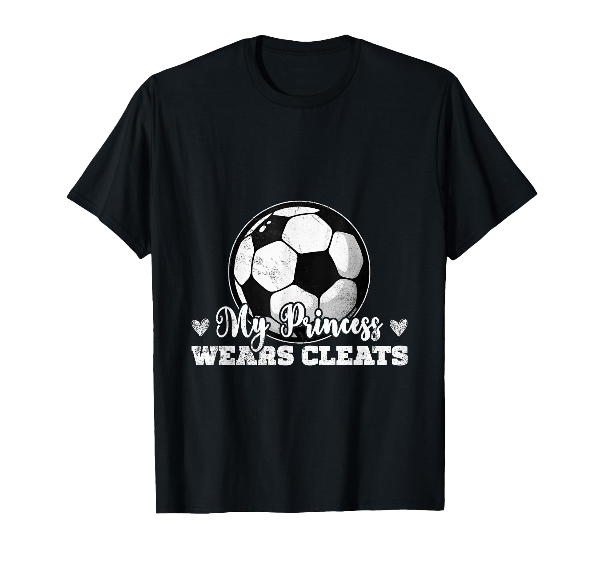 My Princess Wears Cleats Soccer T-Shirt - Fun Novelty Design for Adults - T-Shirt, Sweatshirt, Hoodie