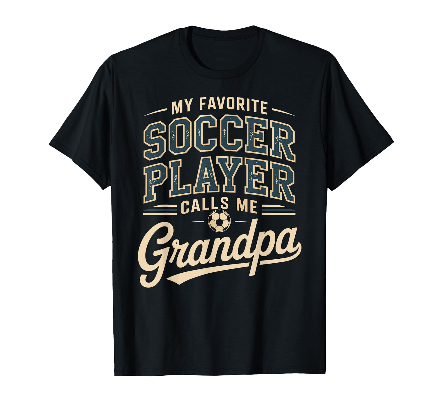 My Favorite Soccer Player Calls Me Grandpa T-Shirt - Trendy Graphic Unisex - T-Shirt, Sweatshirt, Hoodie