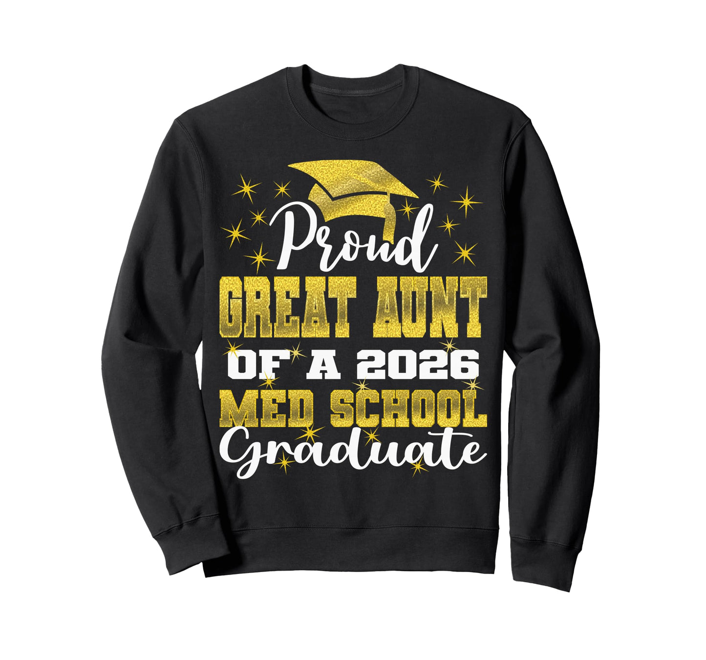 Proud Great Aunt 2026 Class Med School Sweatshirt - Unique Graphic Unisex - T-Shirt, Sweatshirt, Hoodie