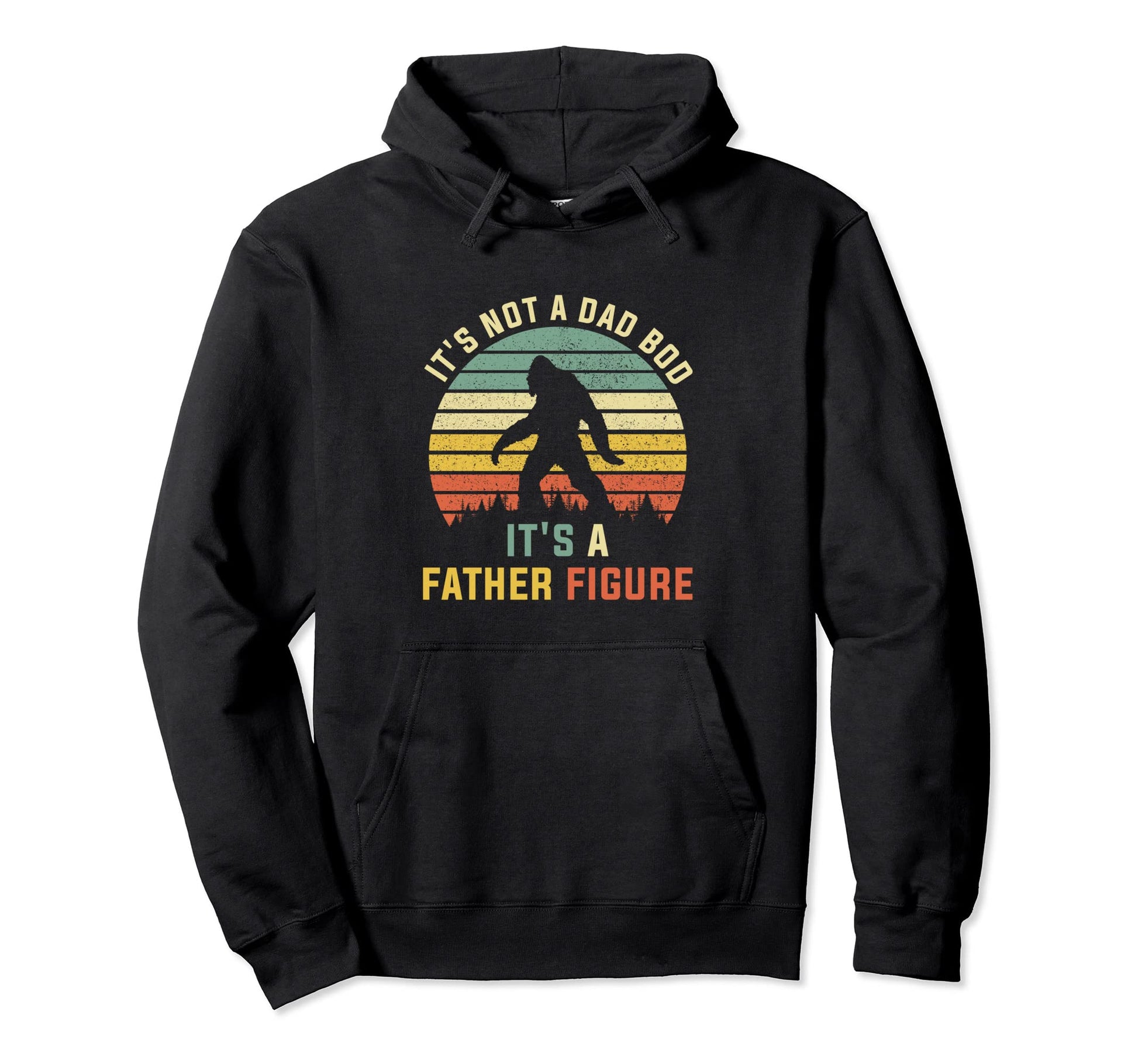 Its Not Dad Bod Its Father Figure Dad Bod Hoodie - Unique Graphic Unisex - T-Shirt, Sweatshirt, Hoodie