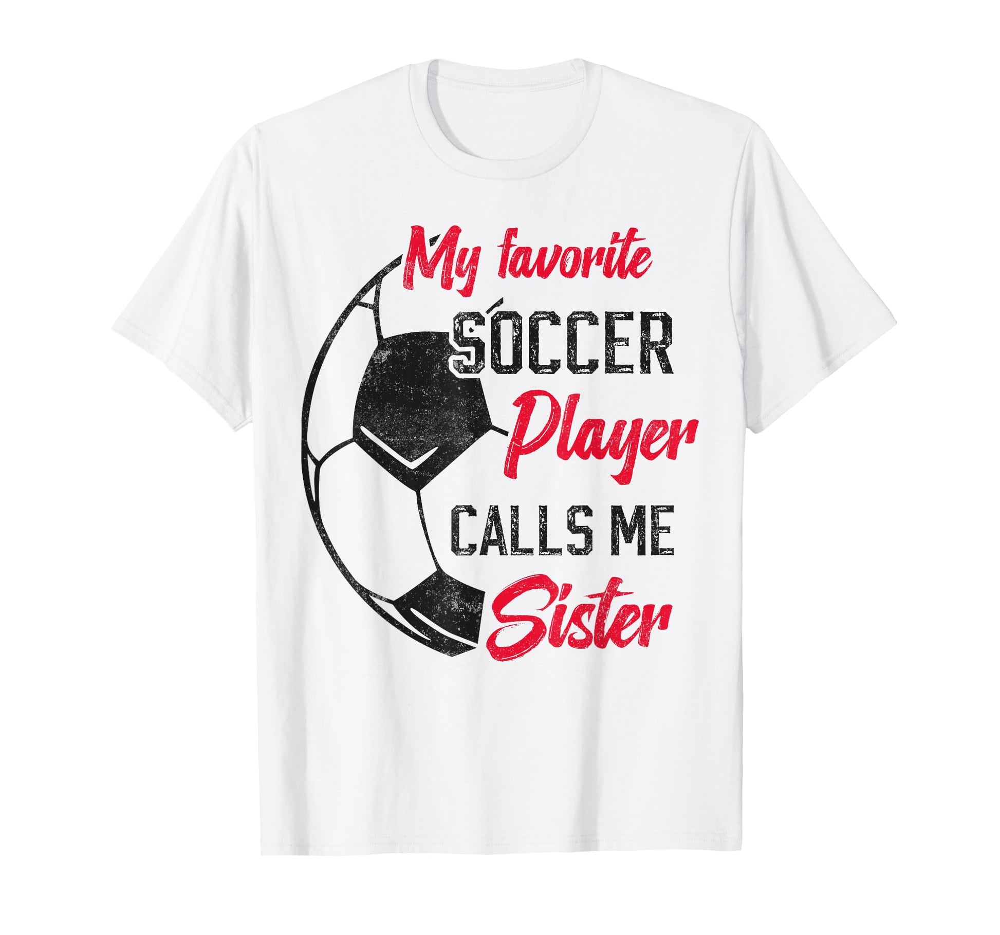 My Favorite Soccer Player Calls Me T-Shirt - Casual Everyday Wear Unisex - T-Shirt, Sweatshirt, Hoodie