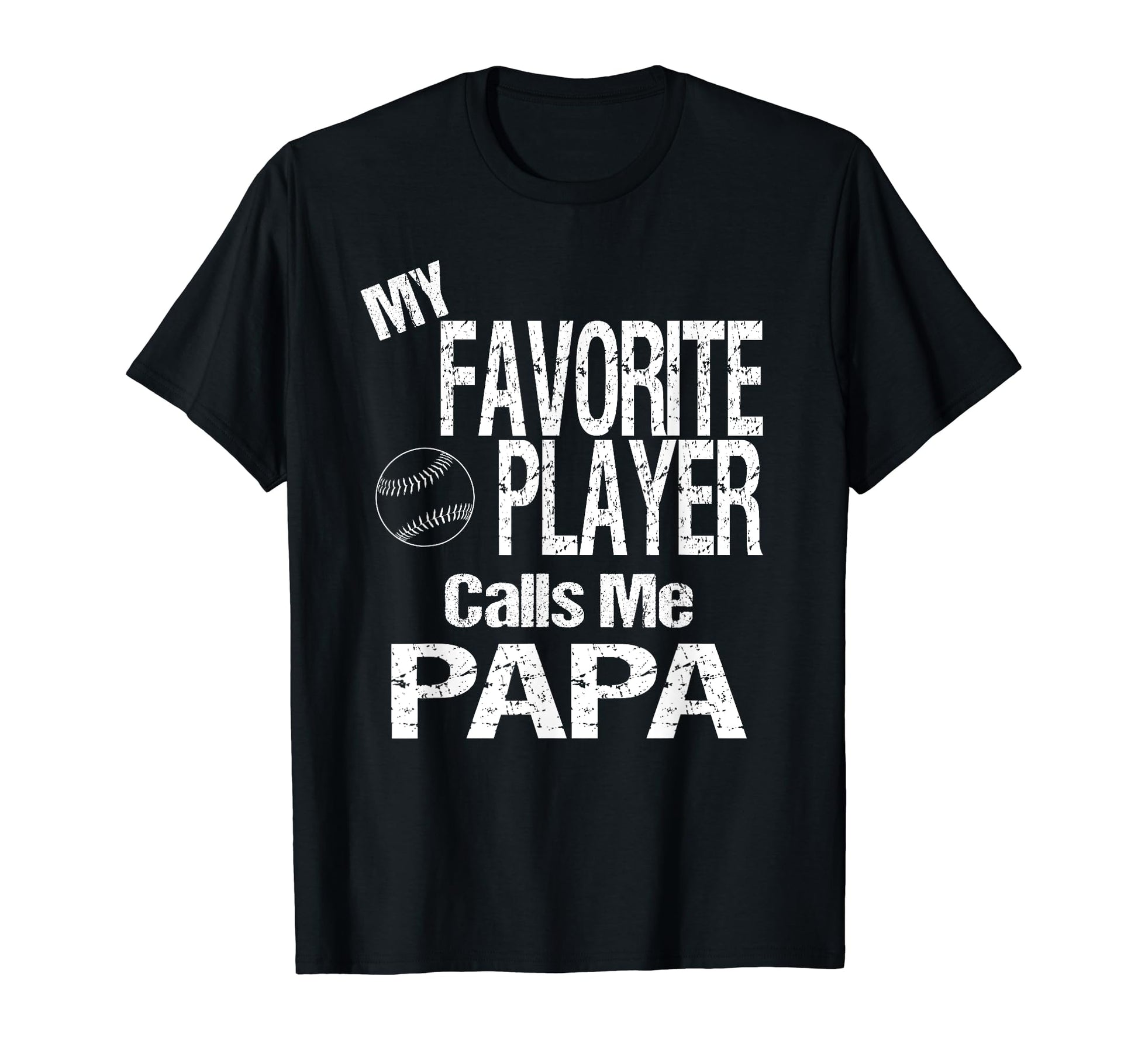 My Favorite Player Calls Me Papa T-Shirt - Casual Everyday Wear Men Women - T-Shirt, Sweatshirt, Hoodie