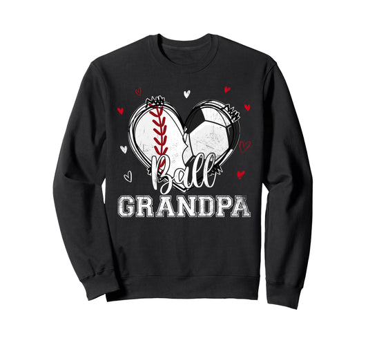 Ball Grandpa Baseball Soccer Sweatshirt - Casual Everyday Wear Men Women - T-Shirt, Sweatshirt, Hoodie