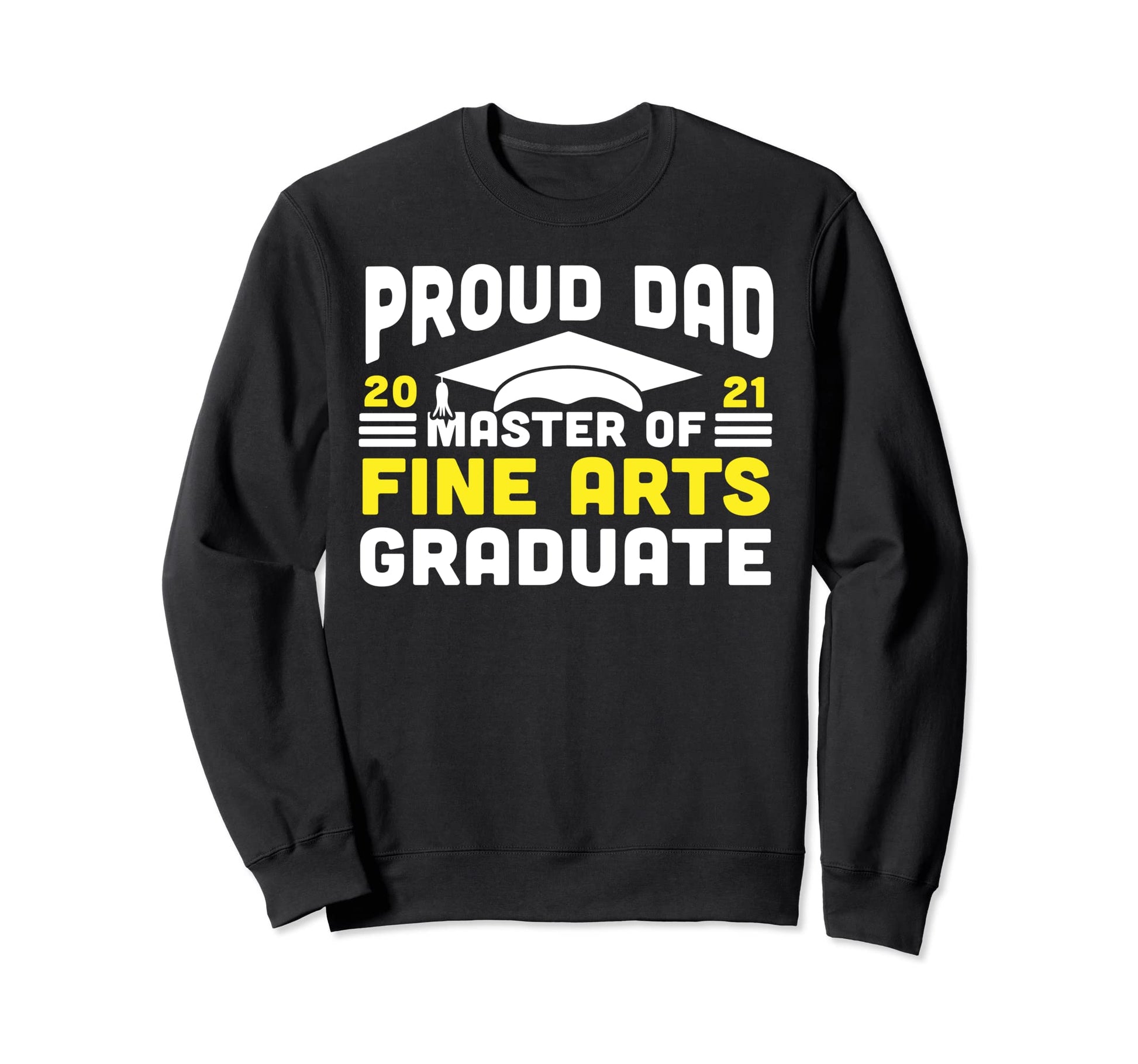 Master Fine Arts Proud Dad Sweatshirt - Aesthetic Graphic for Adults - T-Shirt, Sweatshirt, Hoodie