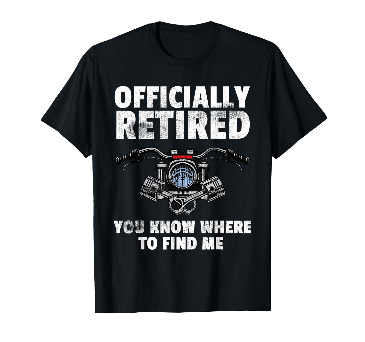 Officially Retired Motorcycle Gift Motor T-Shirt - Trendy Graphic Unisex - T-Shirt, Sweatshirt, Hoodie