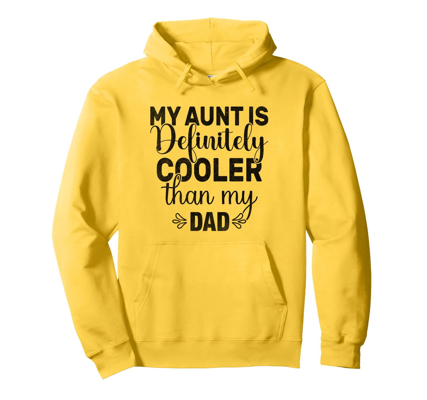 My Aunt Is Cooler Than My Dad Aunt Hoodie - Aesthetic Graphic Men Women - T-Shirt, Sweatshirt, Hoodie