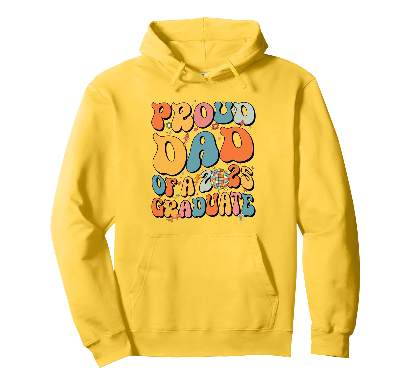 Groovy Proud Dad 2025 Graduate Senior Hoodie - Fun Novelty Design Unisex - T-Shirt, Sweatshirt, Hoodie
